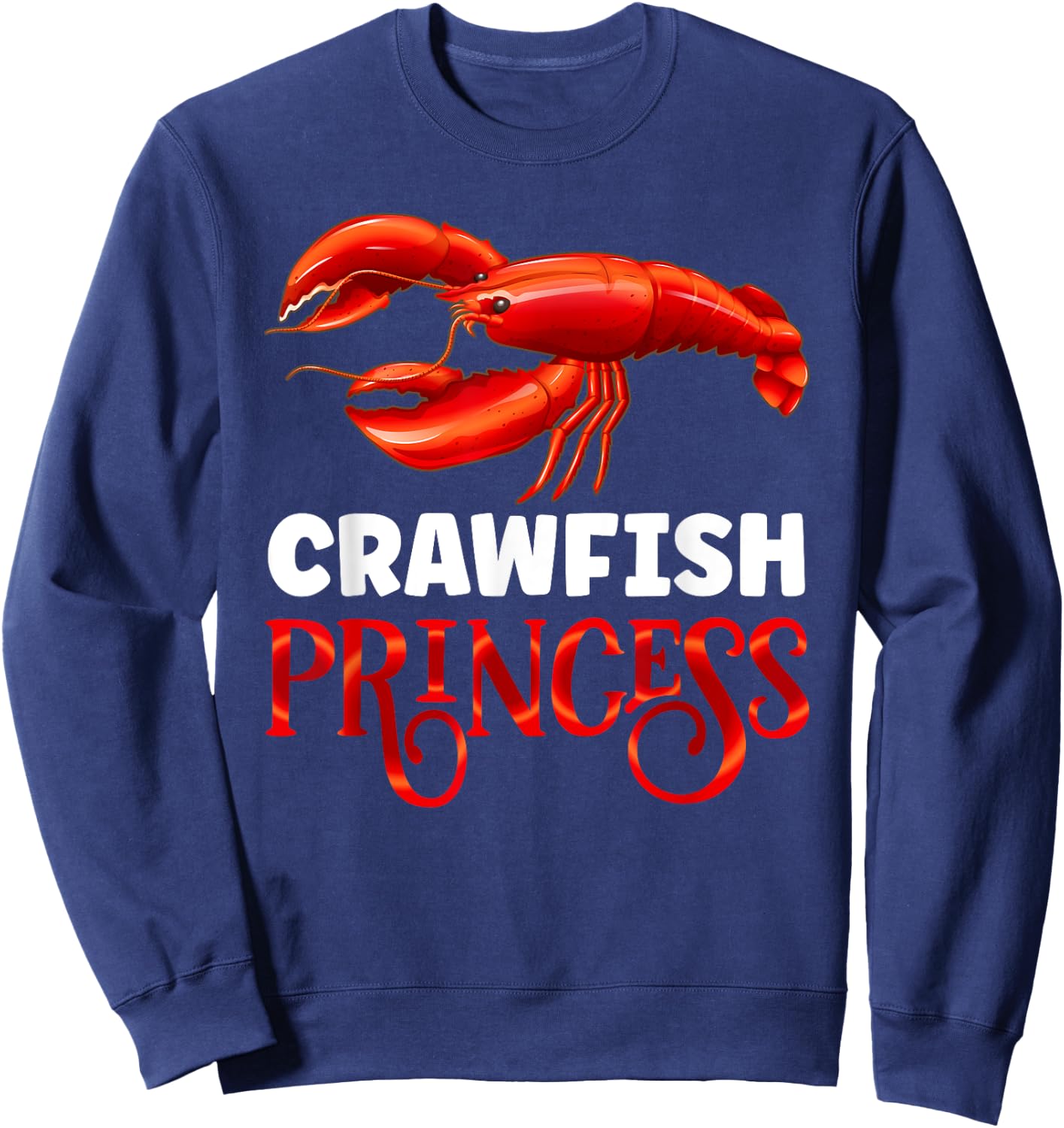 Crayfish Girl Seafood Lobster Fish Crawfish Princess Sweatshirt - Sweatshirt | Navy