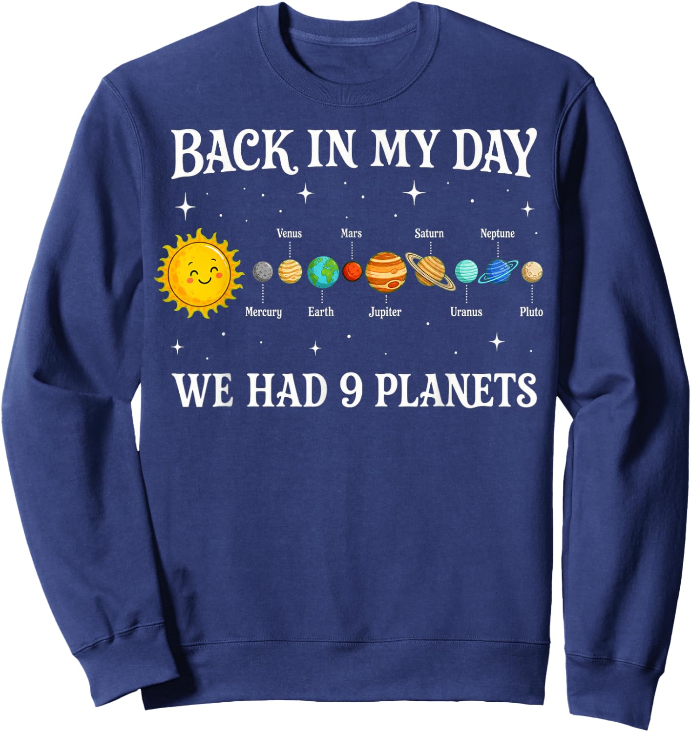 Back in My Day We Had Nine Planets Solar System Sweatshirt - Sweatshirt | Navy