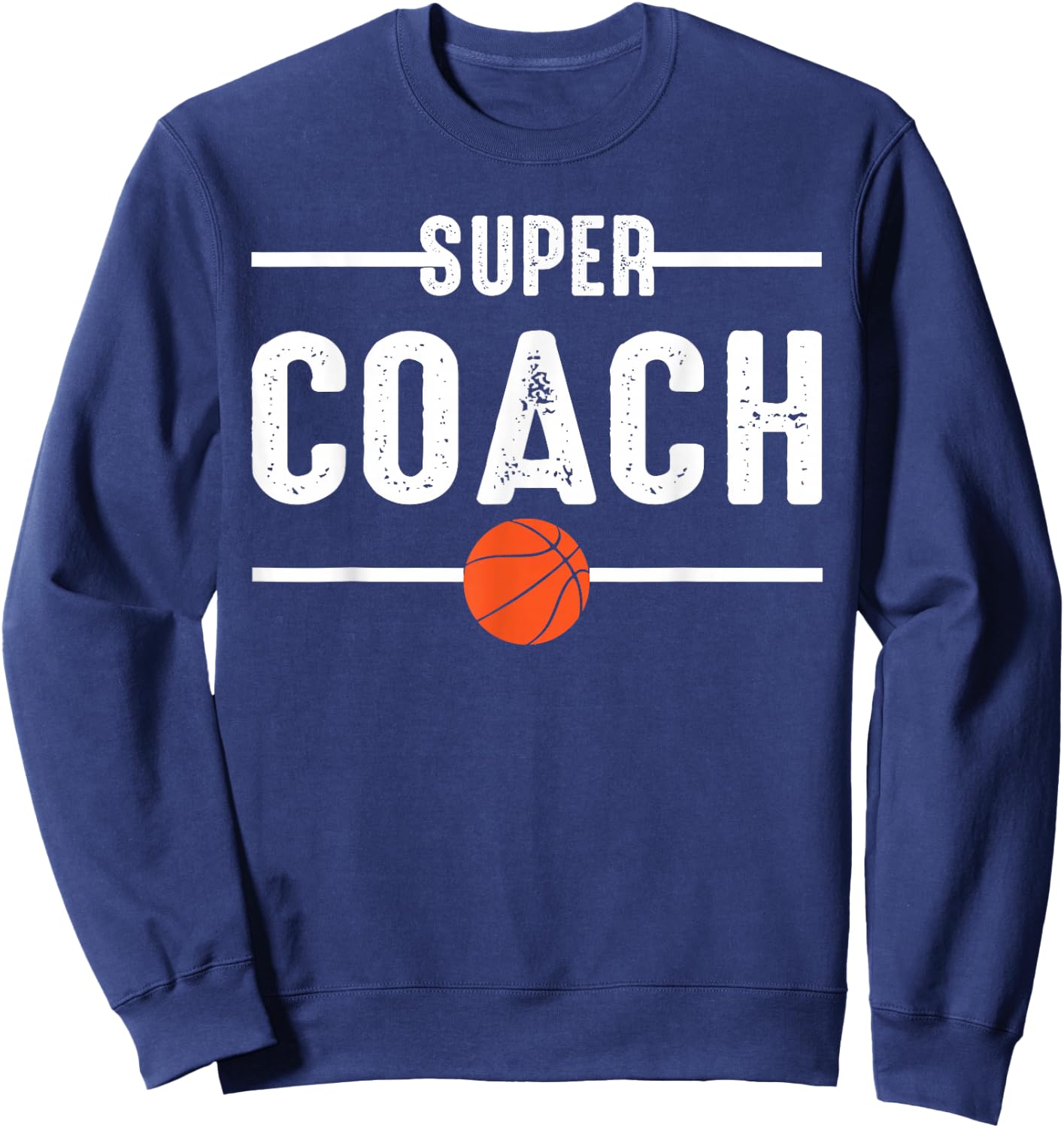 Super Coach Basketball Player Basketball Sweatshirt - Sweatshirt | Navy