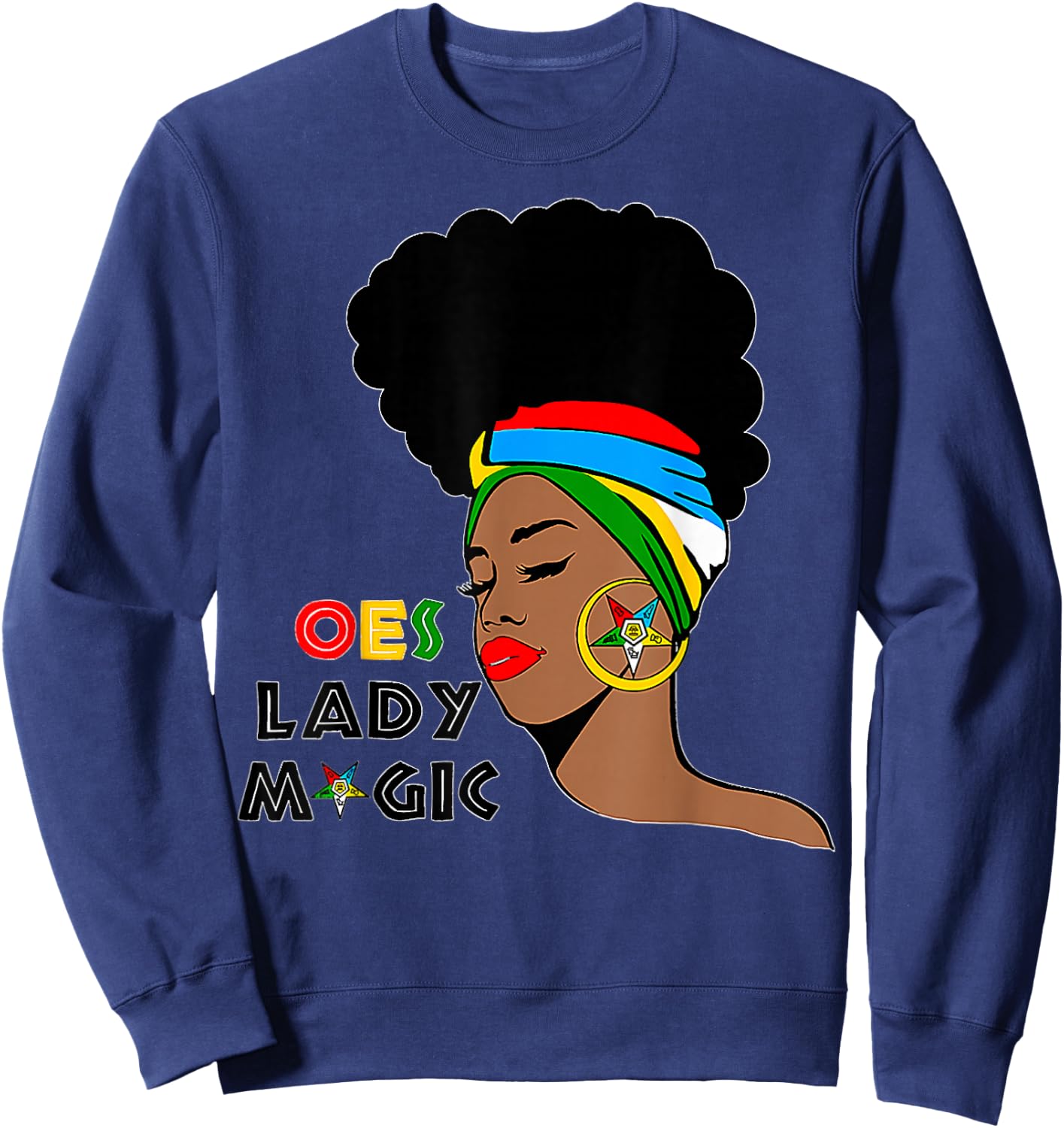 OES Lady Magic Sister Order of The Eastern Star Mother's Day Sweatshirt - Sweatshirt | Navy