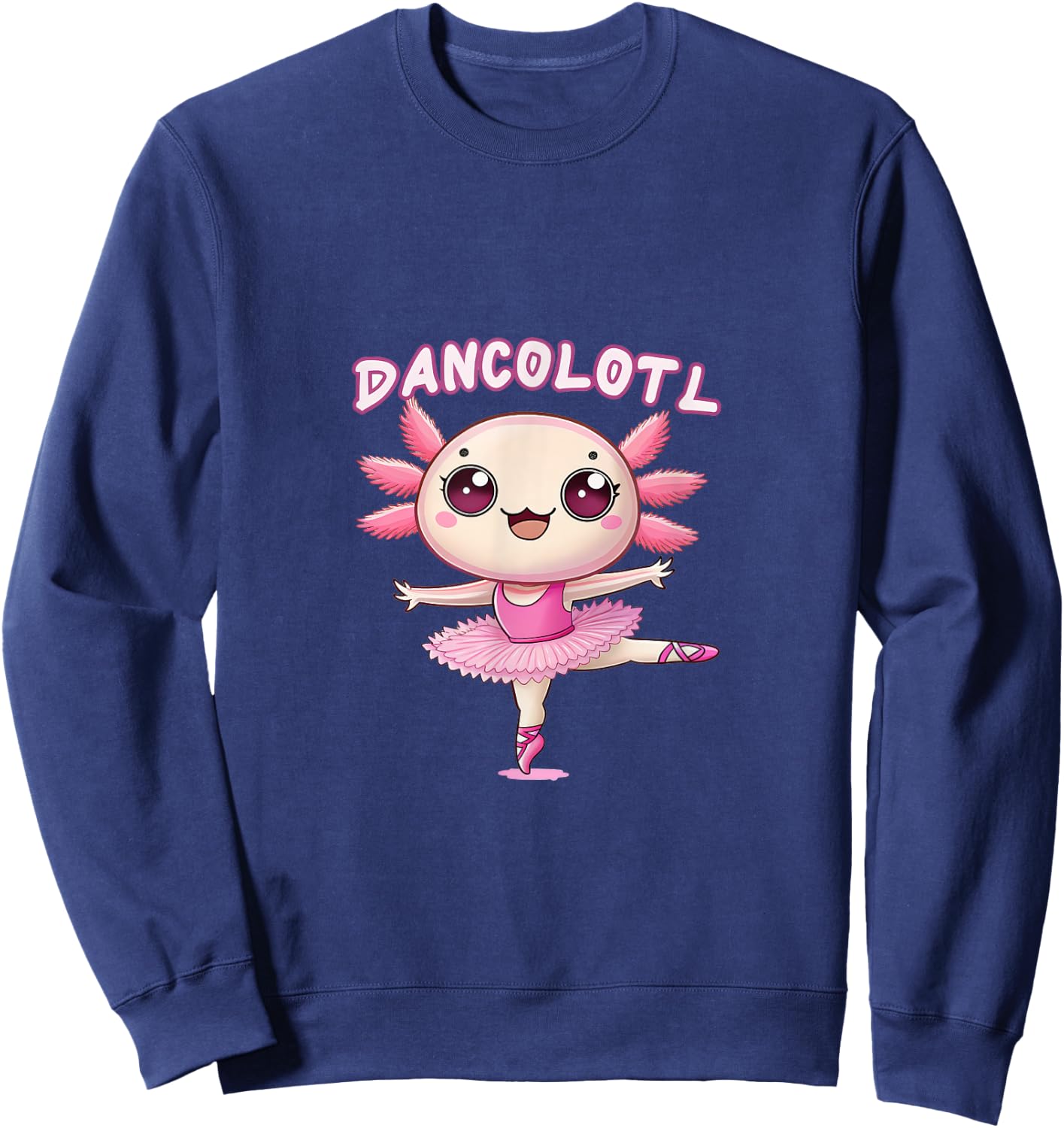 Funny Axolotl Dance Mommy For Girls Ballet Dance Sweatshirt - Sweatshirt | Navy