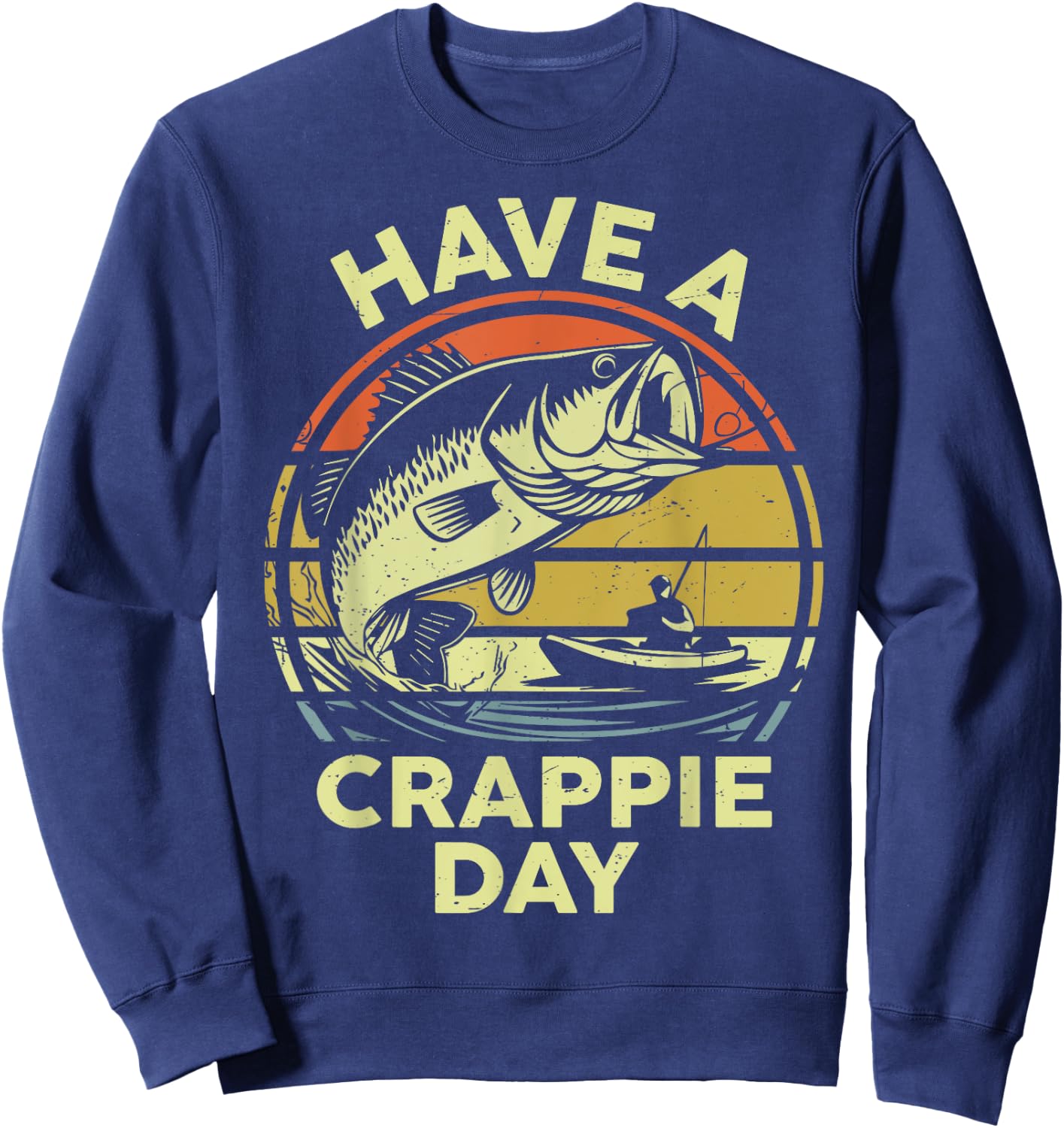 Bass Step Dad Have A Crappie Day Funny Kayak Fishing Father Sweatshirt - Sweatshirt | Navy