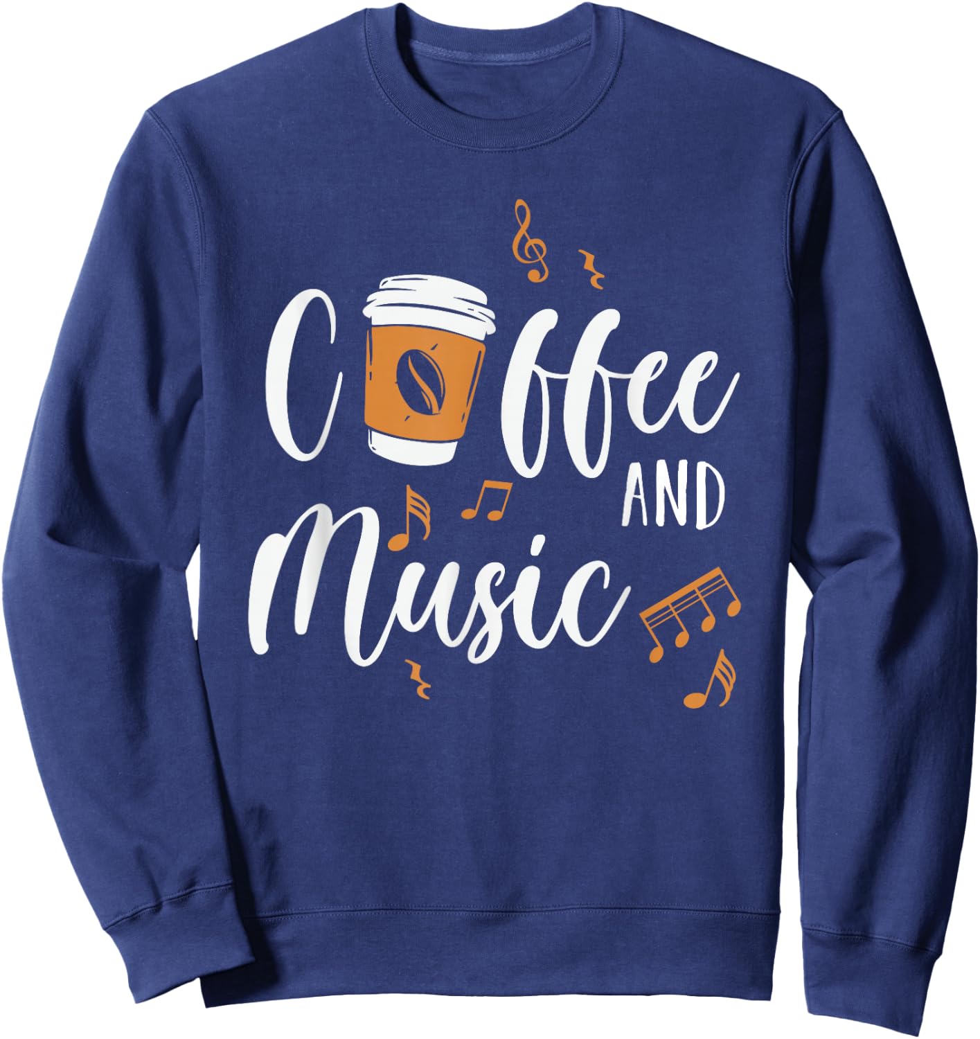 Caffeine Lover Music Makes Happy Coffee And Music Sweatshirt - Sweatshirt | Navy