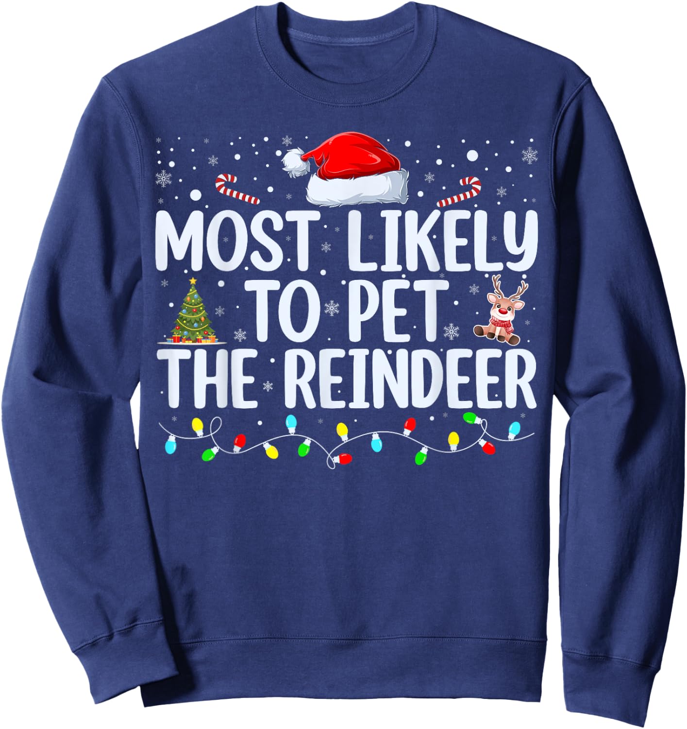 Most Likely To Pet The Reindeer Funny Family Christmas Sweatshirt - Sweatshirt | Navy