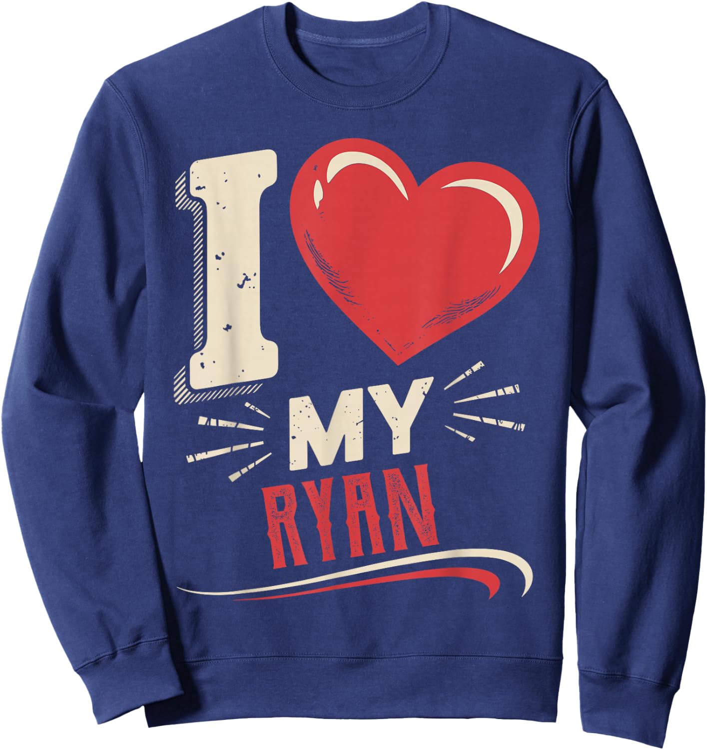 I Love My RYAN Name RYAN Sweatshirt - Sweatshirt | Navy