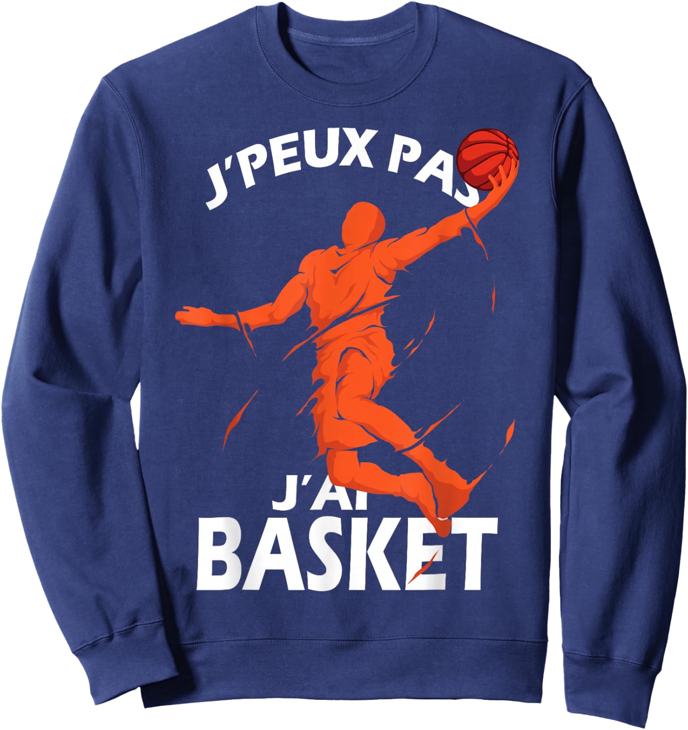 I Peux Pas J'ai Basketball Basketball Supporter Humour , Black, S Sweatshirt - Sweatshirt | Navy