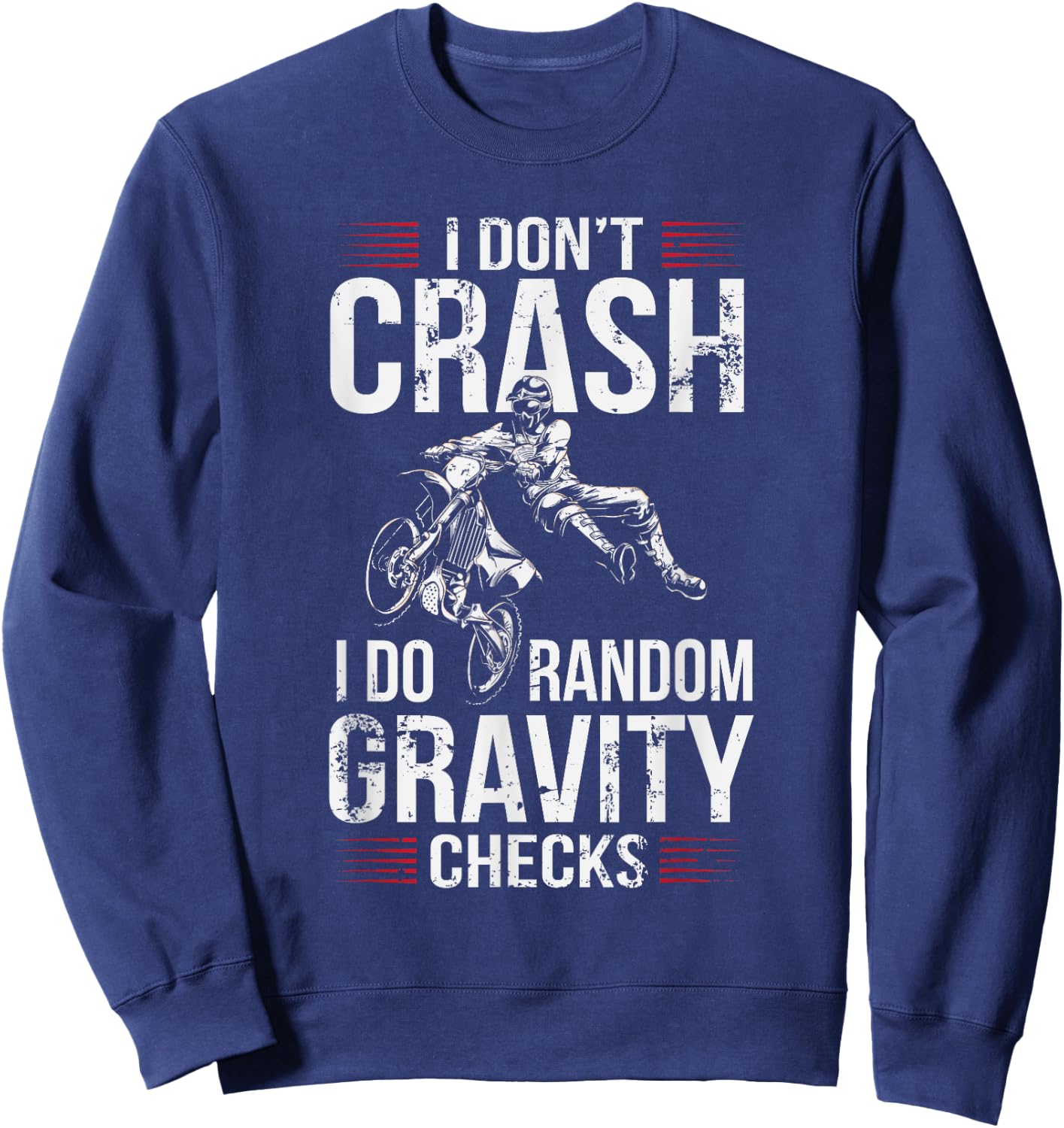 I Don't Crash I Do Random Gravity Checks Dirt Bike Sweatshirt - Sweatshirt | Navy