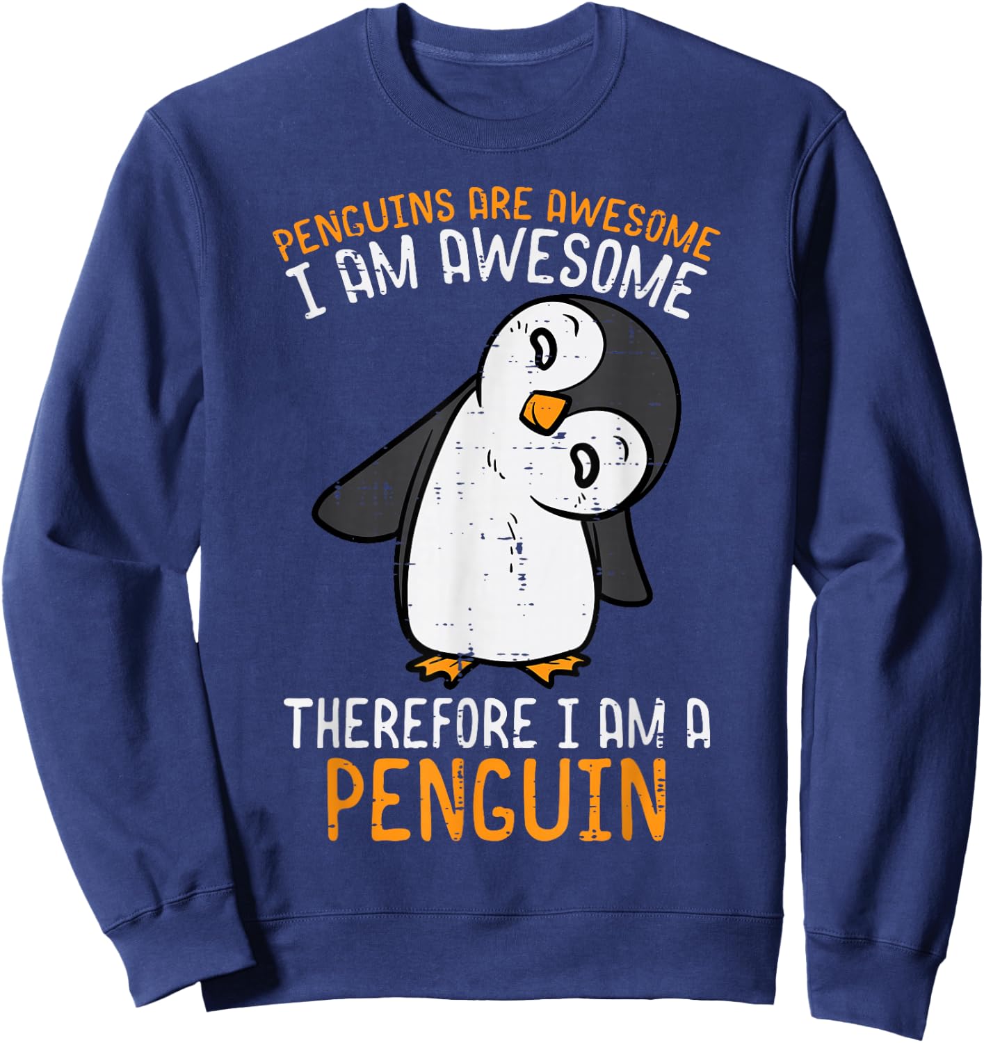 Penguins Are Awesome Therefore Boys Girls Kids Women Men Sweatshirt - Sweatshirt | Navy