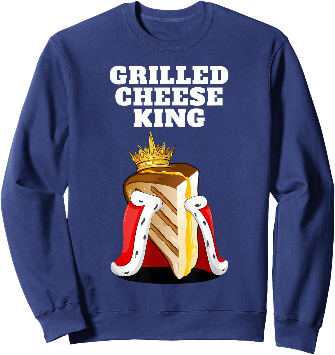Grilled Cheese Shirts | Grilled Cheese King - Black, Small Sweatshirt - Sweatshirt | Navy