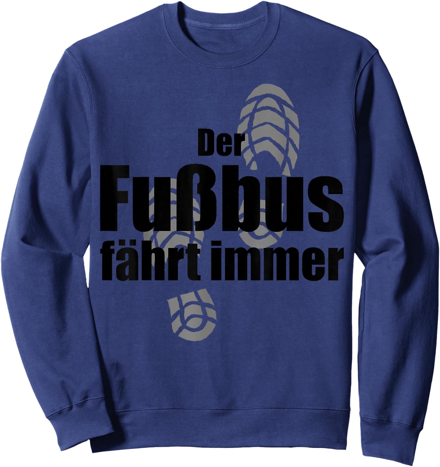 Funny Hiking Der Fußbus Fahrt immer Wandern , gray, s Sweatshirt - Sweatshirt | Navy