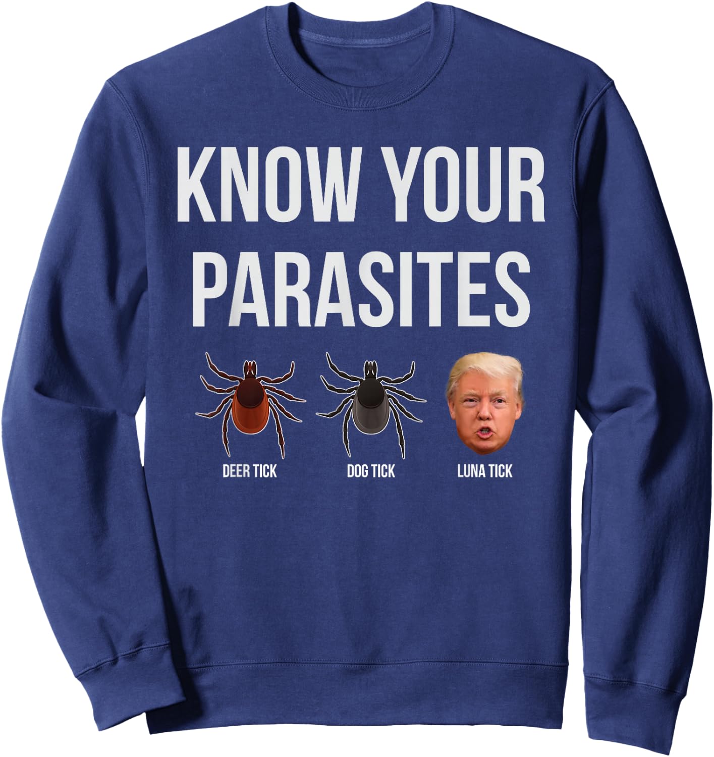 Funny President Donald Trump Parasite Lunatic T Shirt Sweatshirt - Sweatshirt | Navy