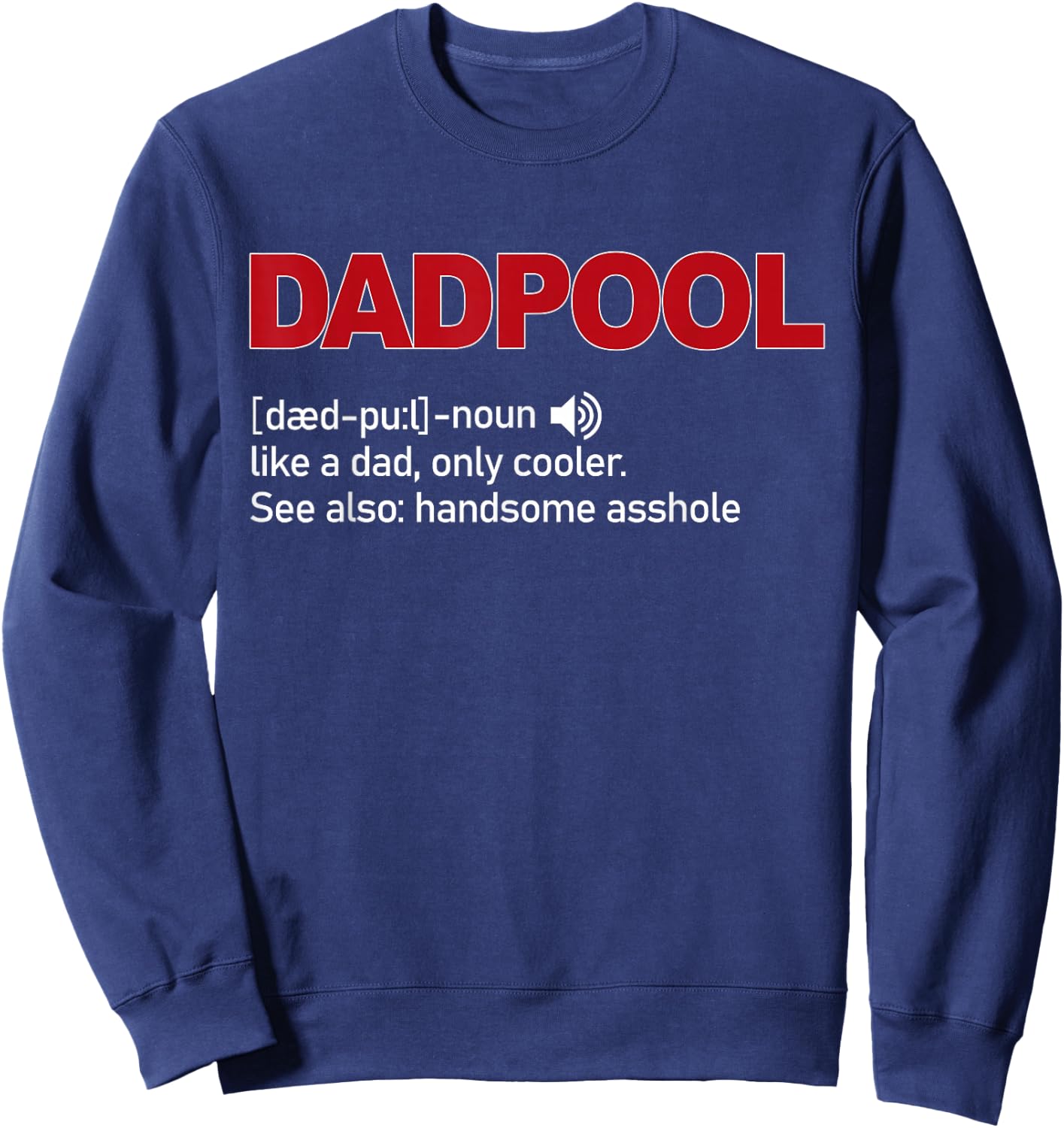 dadpool Noun Definition Like A Dad only cooler Sweatshirt - Sweatshirt | Navy