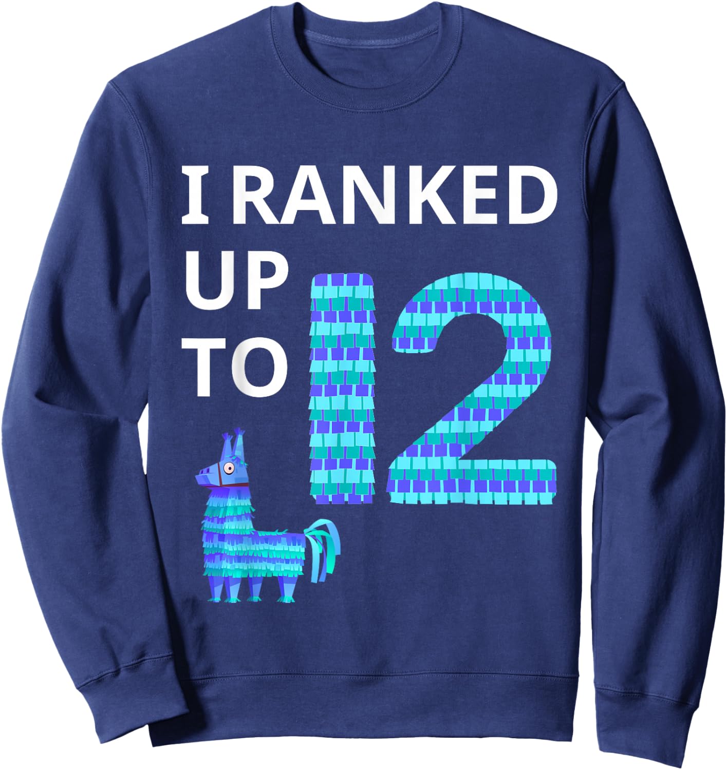 I Ranked Up To 12 Birthday Video Game Llama Piñata Birthday Sweatshirt - Sweatshirt | Navy