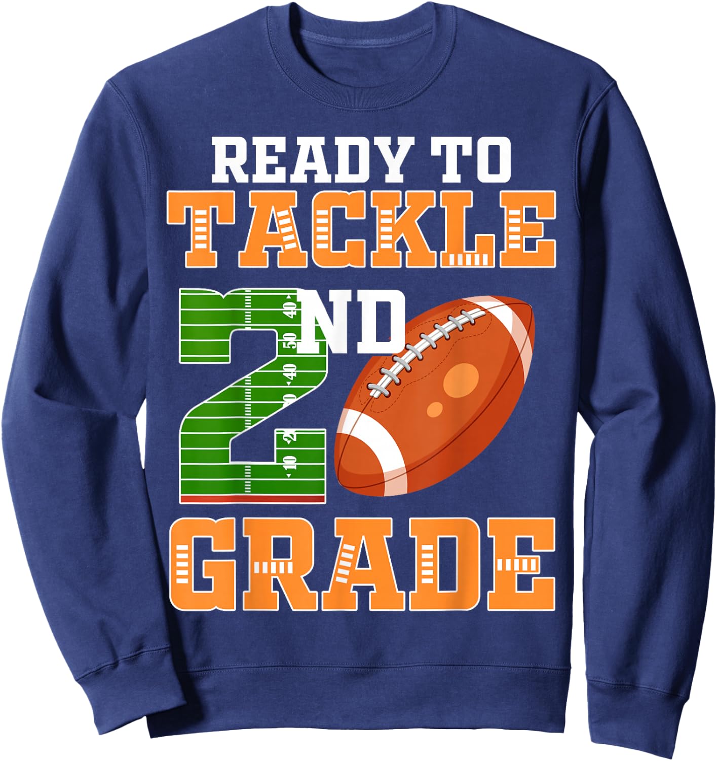 Ready to Tackle 2nd Grade Football Player Second Grade Cheer Sweatshirt - Sweatshirt | Navy
