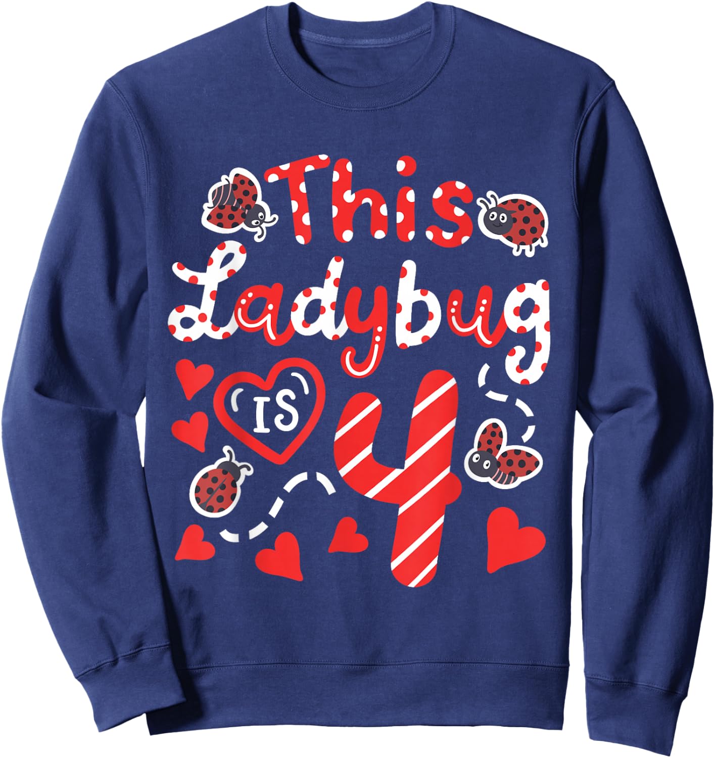 This Ladybug is 4 Years Old 4th Birthday Girl Family Ladybug Sweatshirt - Sweatshirt | Navy