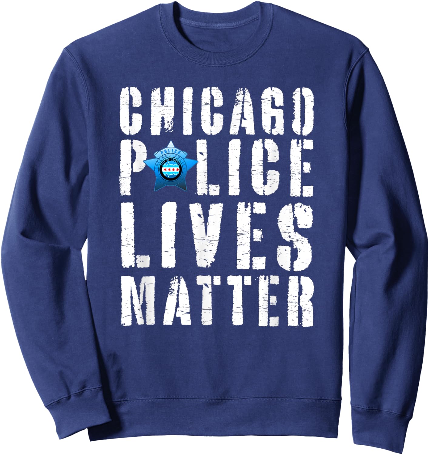 Chicago Police Lives Matter Protect Chicago Cops Sweatshirt - Sweatshirt | Navy