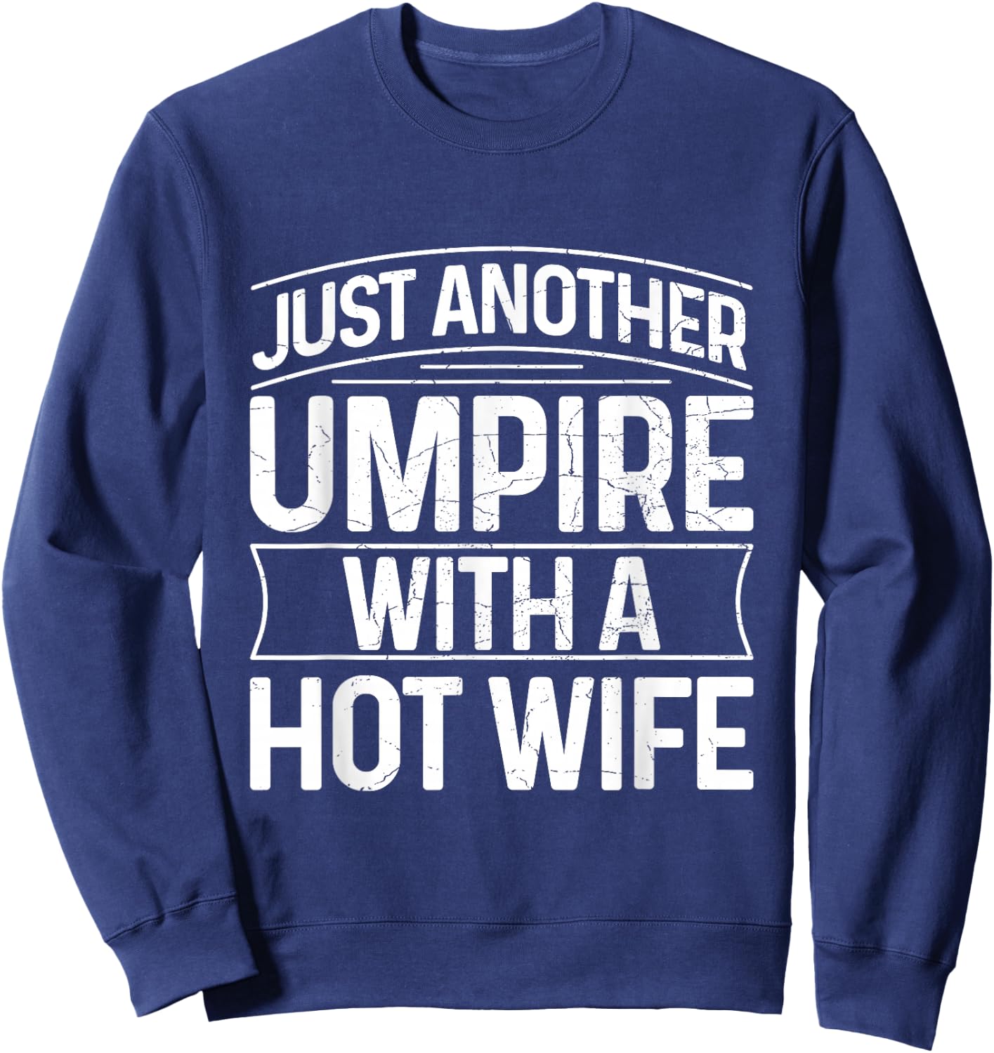 Umpire Funny Baseball Design for an Umpire Sweatshirt - Sweatshirt | Navy