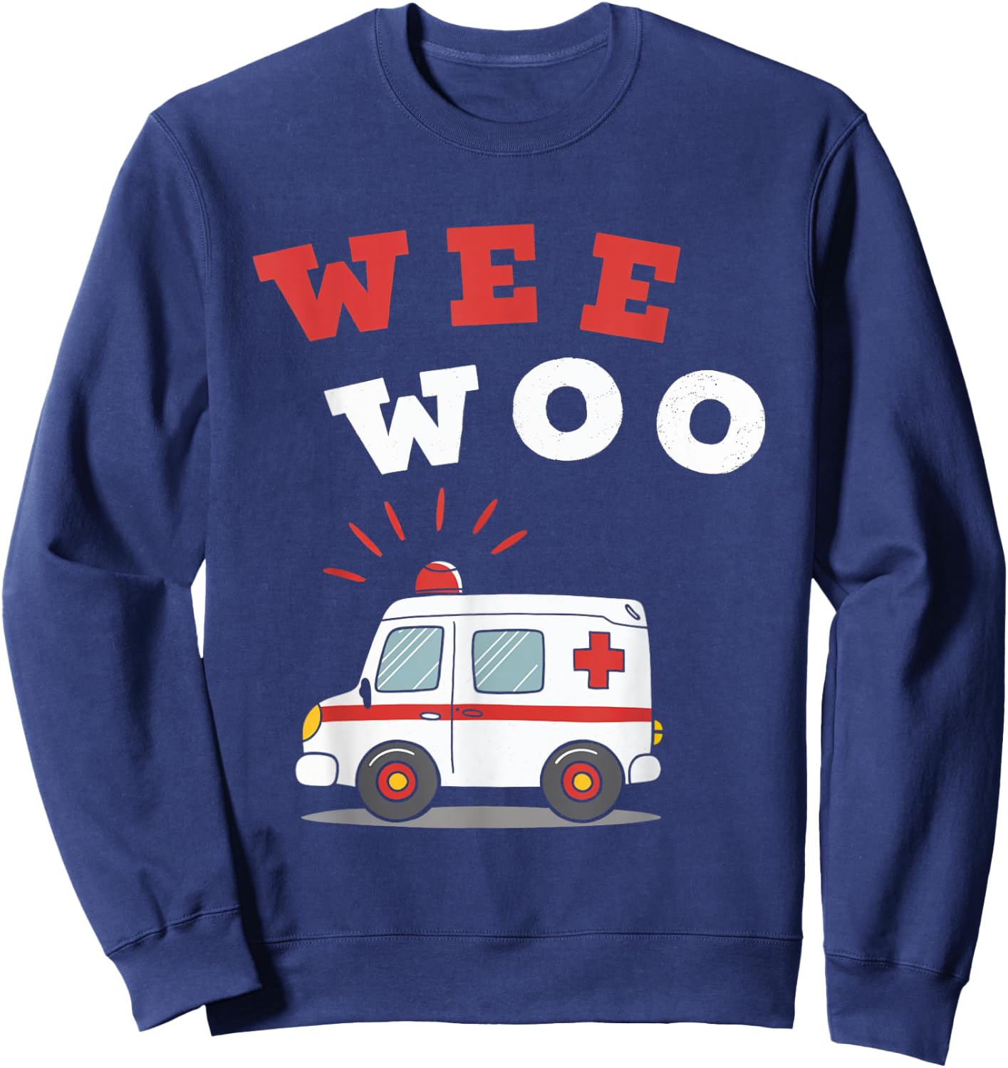 Wee Woo Ambulance EMS Paramedic EMT Emergency Medical Sweatshirt - Sweatshirt | Navy