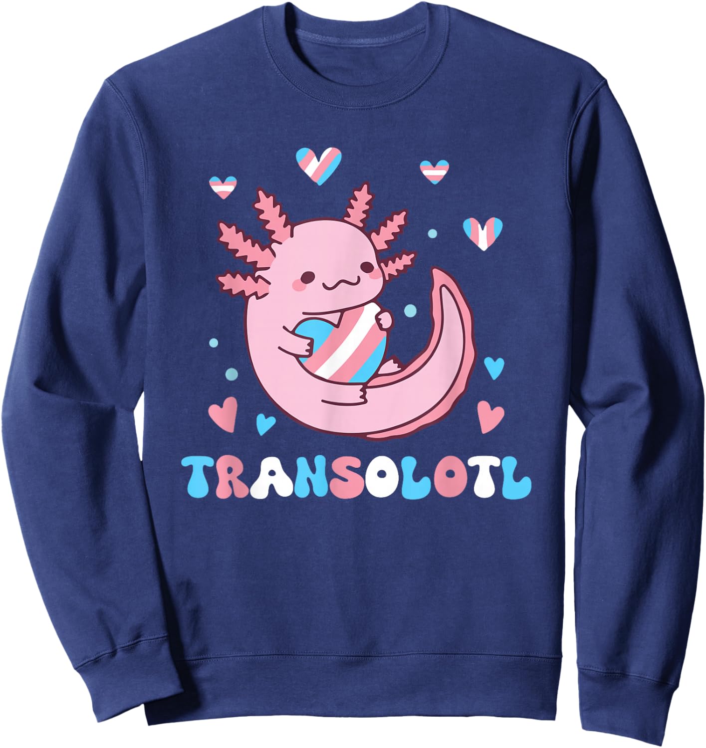Transgender Kawaii Axolotl LGBTQ Trans Pride Month Equality Sweatshirt - Sweatshirt | Navy
