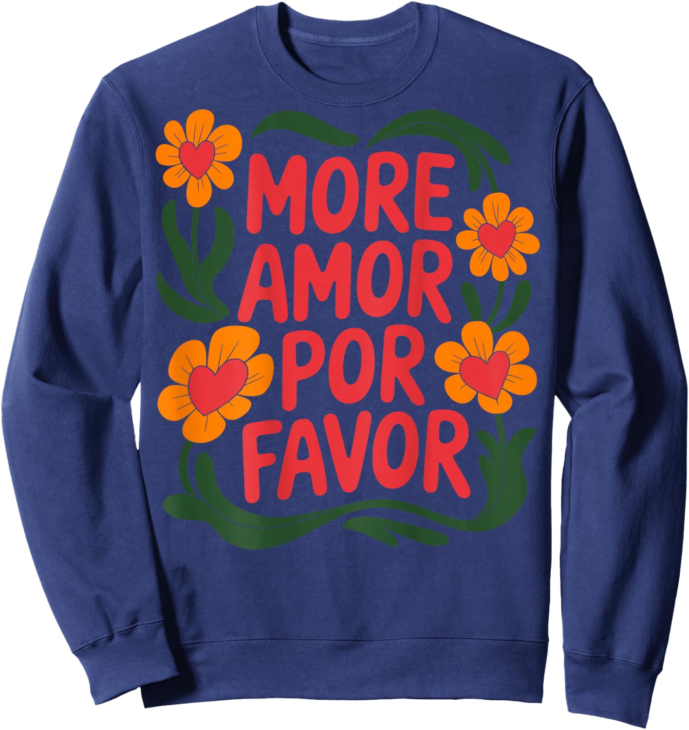 Mehr Amor Por Favor Floral Love Positivity Sweatshirt - Sweatshirt | Navy