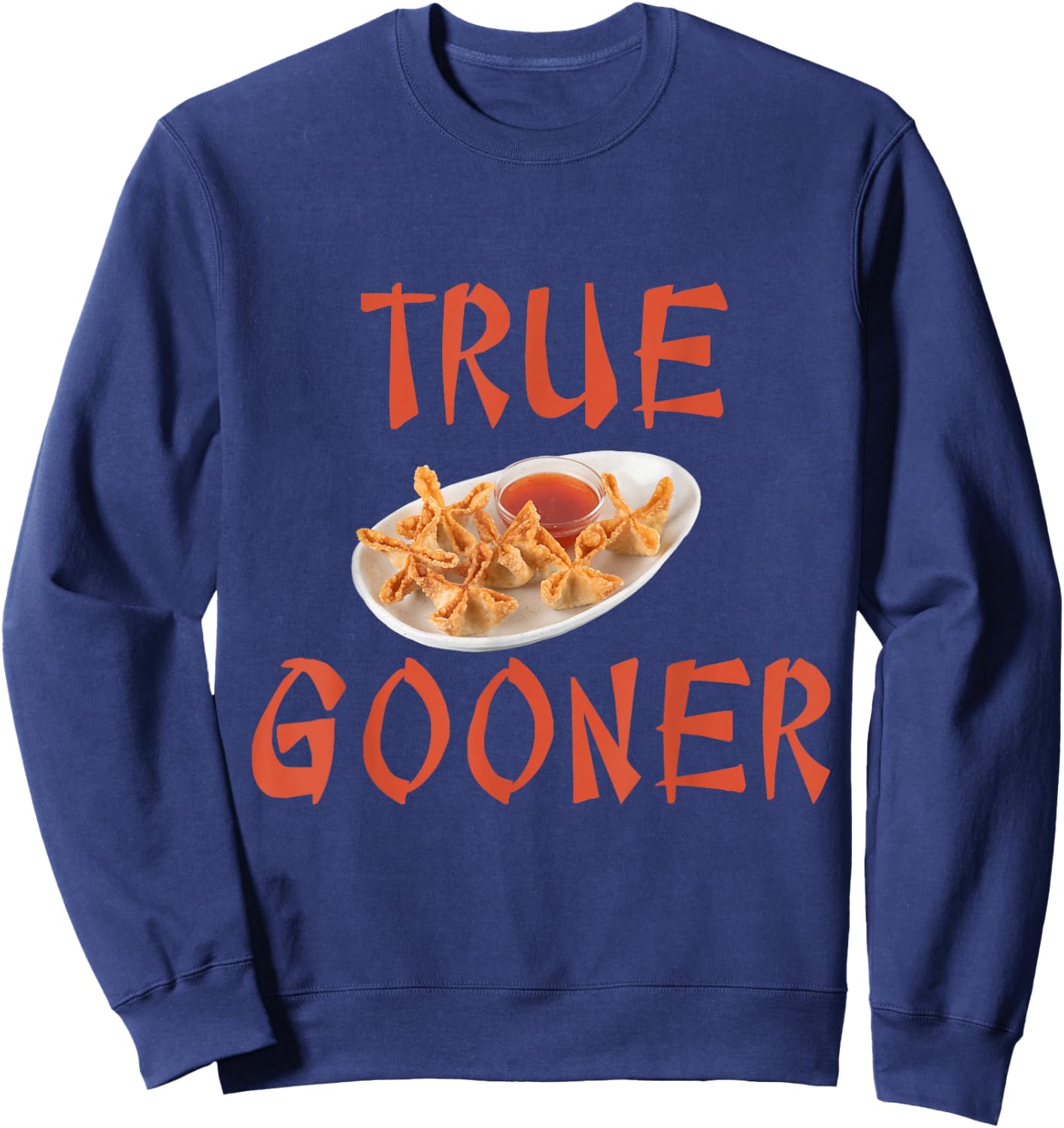 True Gooner funny goon, crab rangoons, Chinese takeaway Sweatshirt - Sweatshirt | Navy