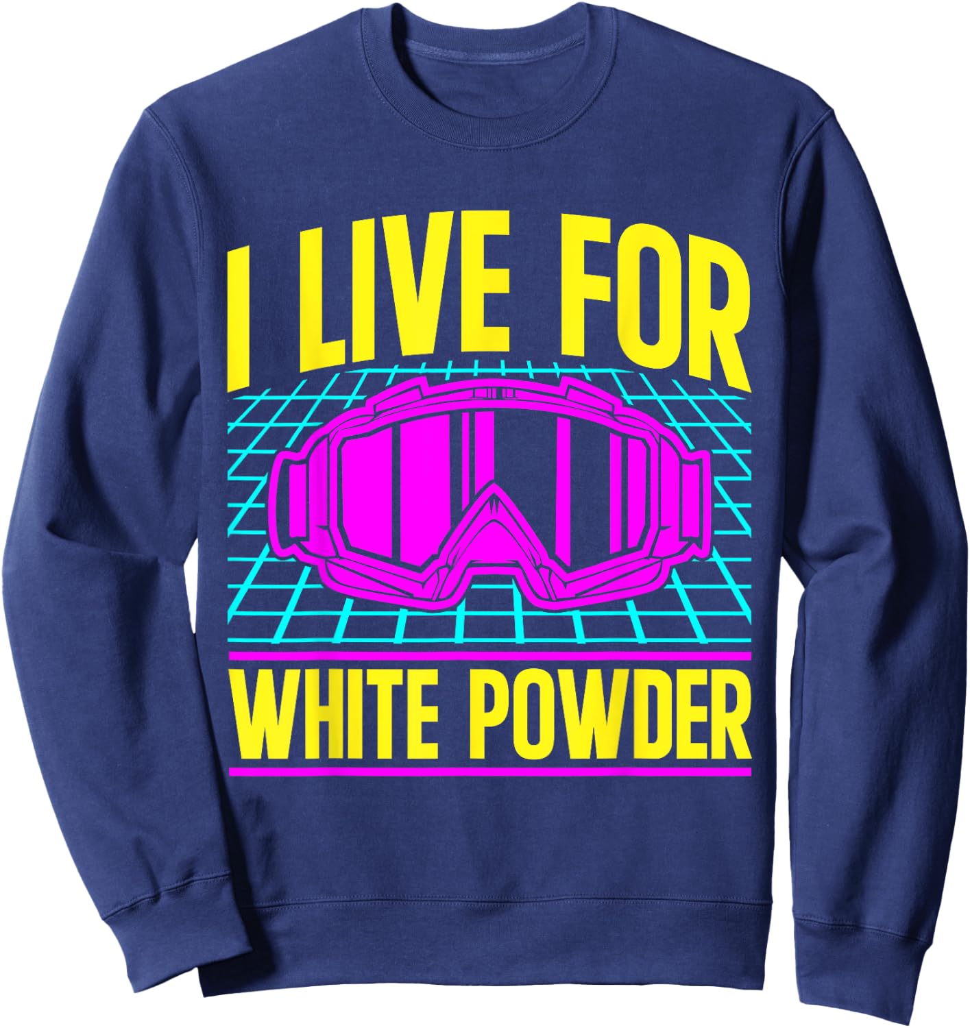 Ski 90s 80s Skiing Outfit I Live For White Powder Sweatshirt - Sweatshirt | Navy