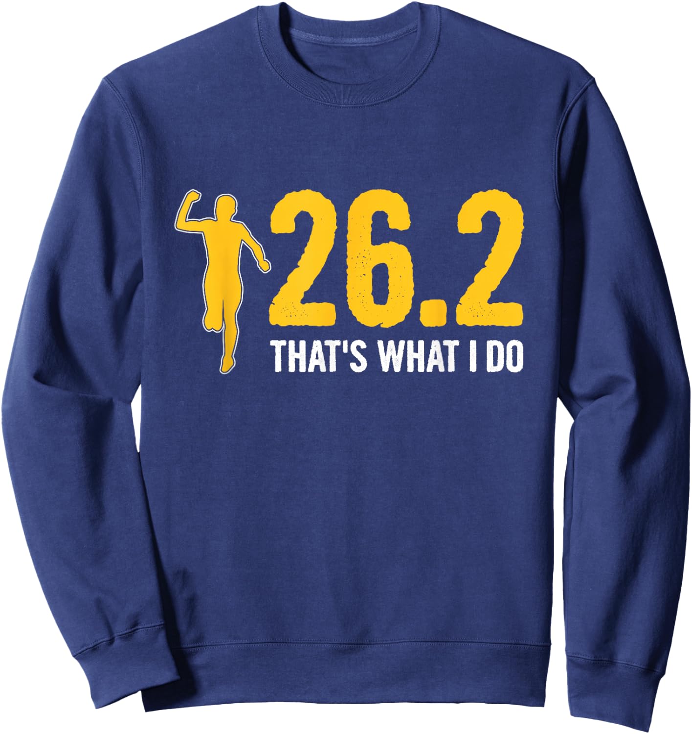 26.2 - that's what I do Design for a Marathon Runner Sweatshirt - Sweatshirt | Navy