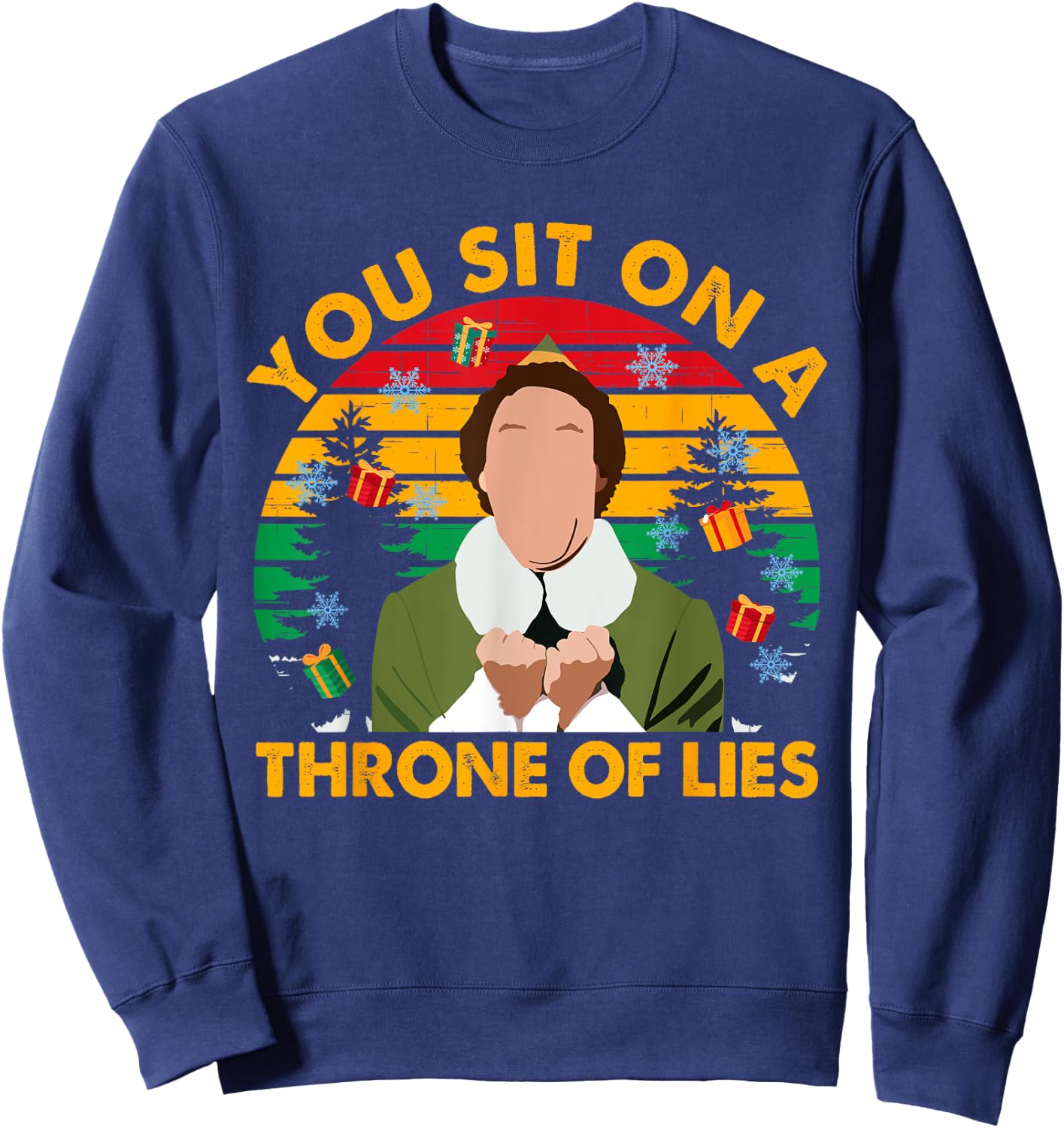 You Sit On A Throne Of Lies Funny Christmas Sweatshirt - Sweatshirt | Navy