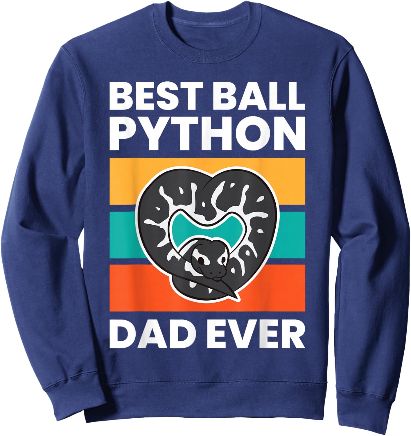 Ball Python Snake Father - Best Ball Python Dad Ever Sweatshirt - Sweatshirt | Navy