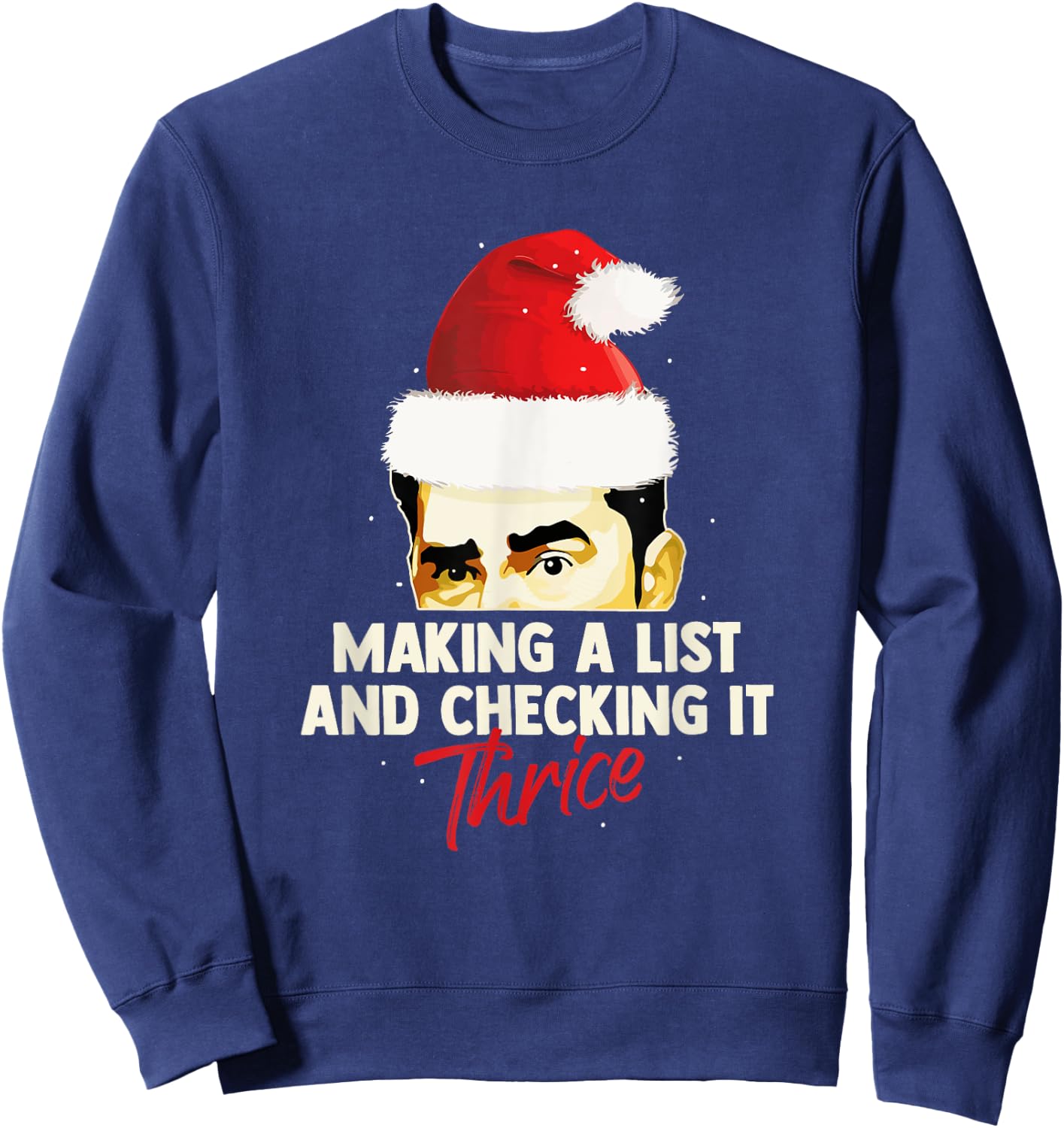 Making A List And Checking It Thrice Funny Christmas Saying Sweatshirt - Sweatshirt | Navy