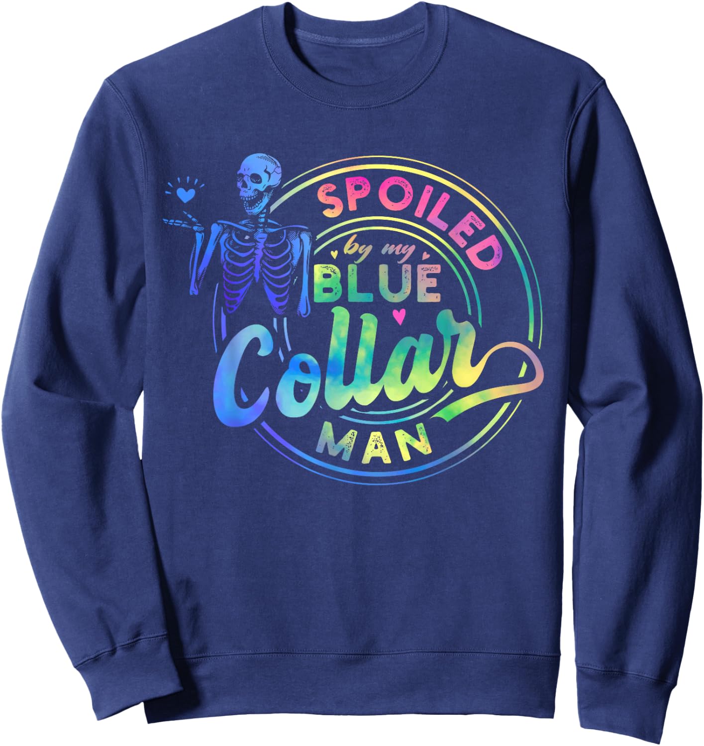 Spoiled By My Blue Collar Man Skull Funny Sweatshirt - Sweatshirt | Navy