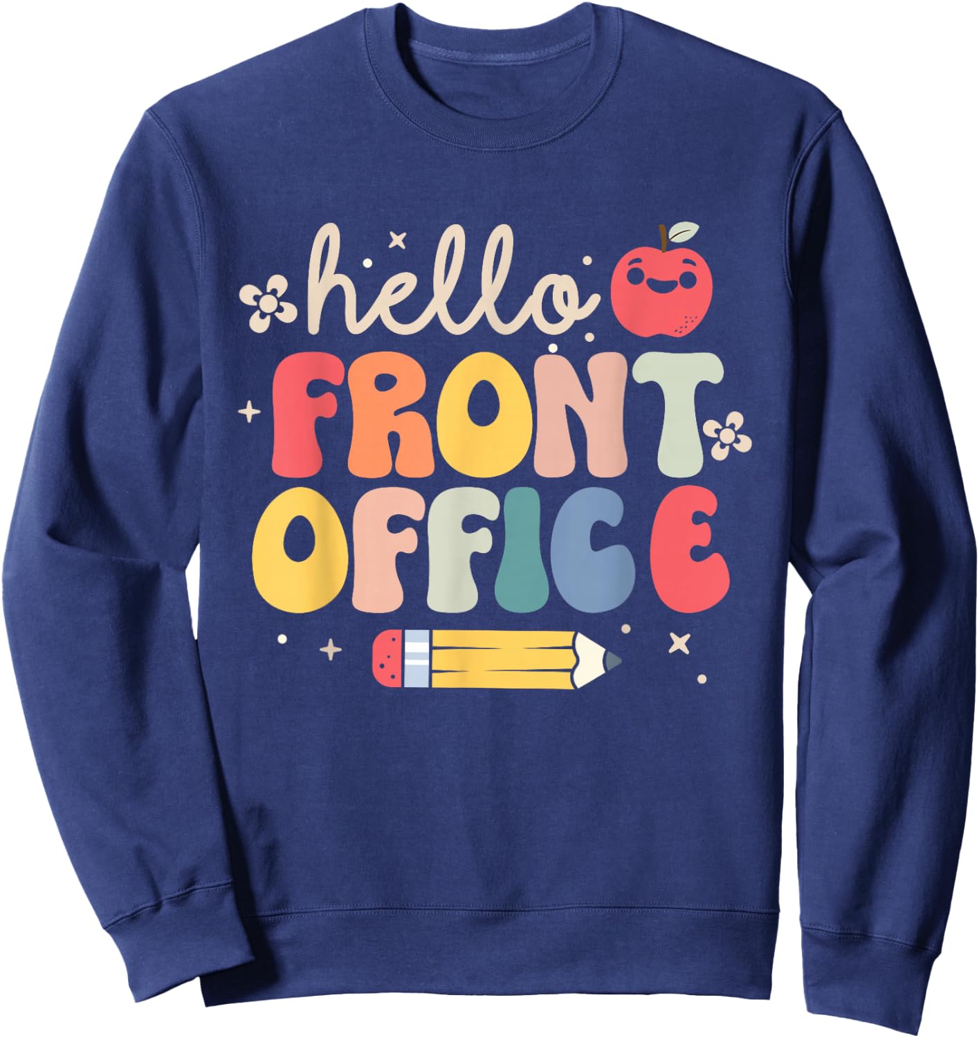 Hello Front Office Back to School Secretary Admin Staff Sweatshirt - Sweatshirt | Navy