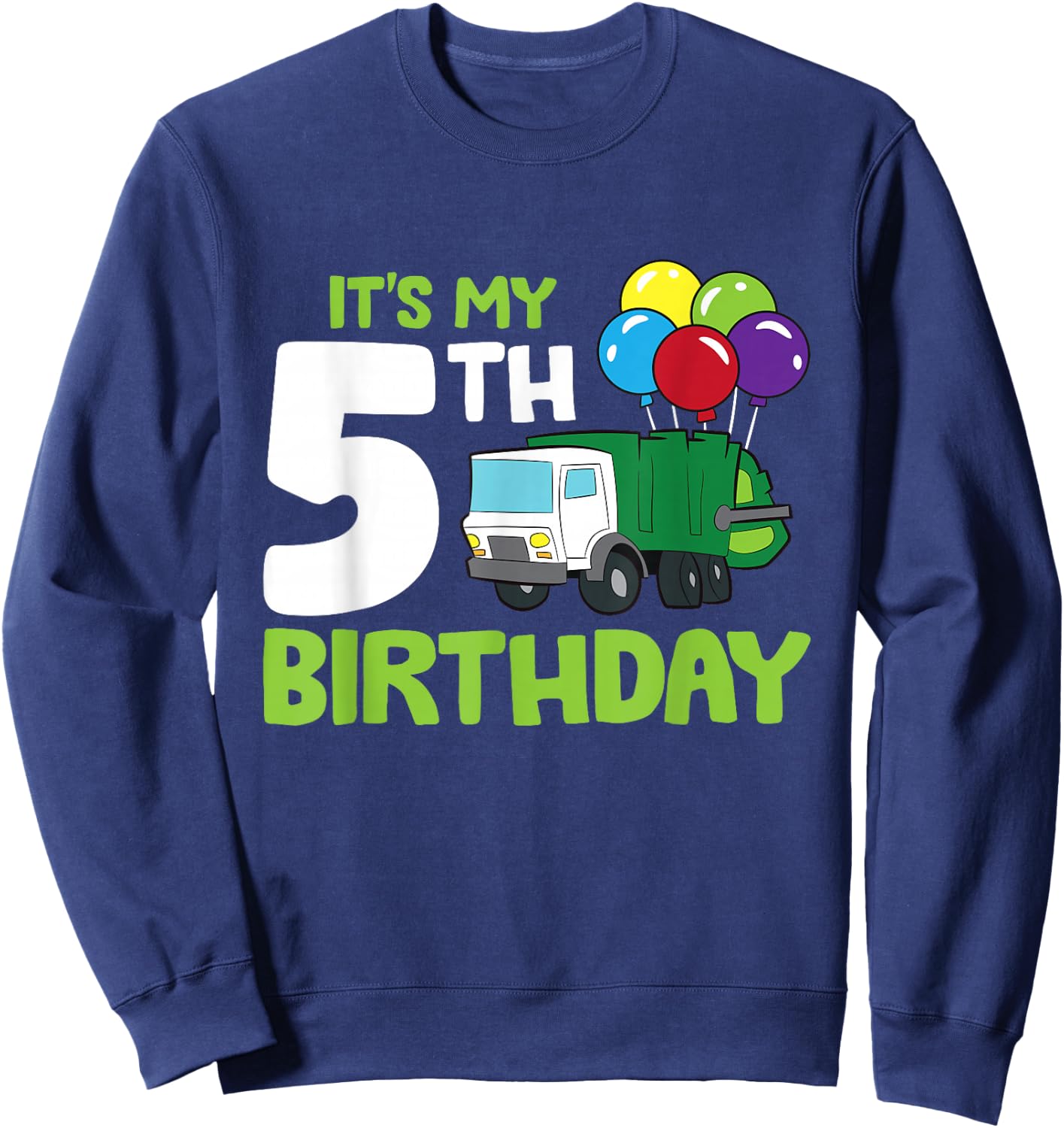 It's My 5th Birthday Garbage Truck 5th Birthday Sweatshirt - Sweatshirt | Navy