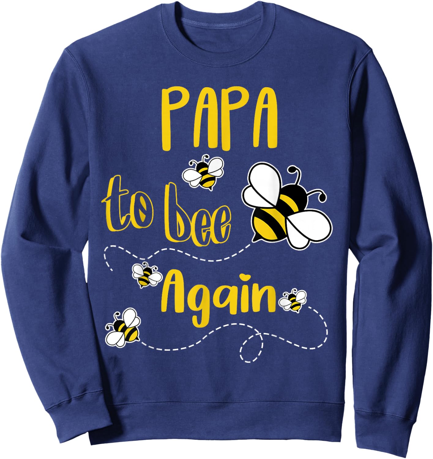 Coming PAPA Again To Bee Pregnancy Announcement Mother's Day Sweatshirt - Sweatshirt | Navy