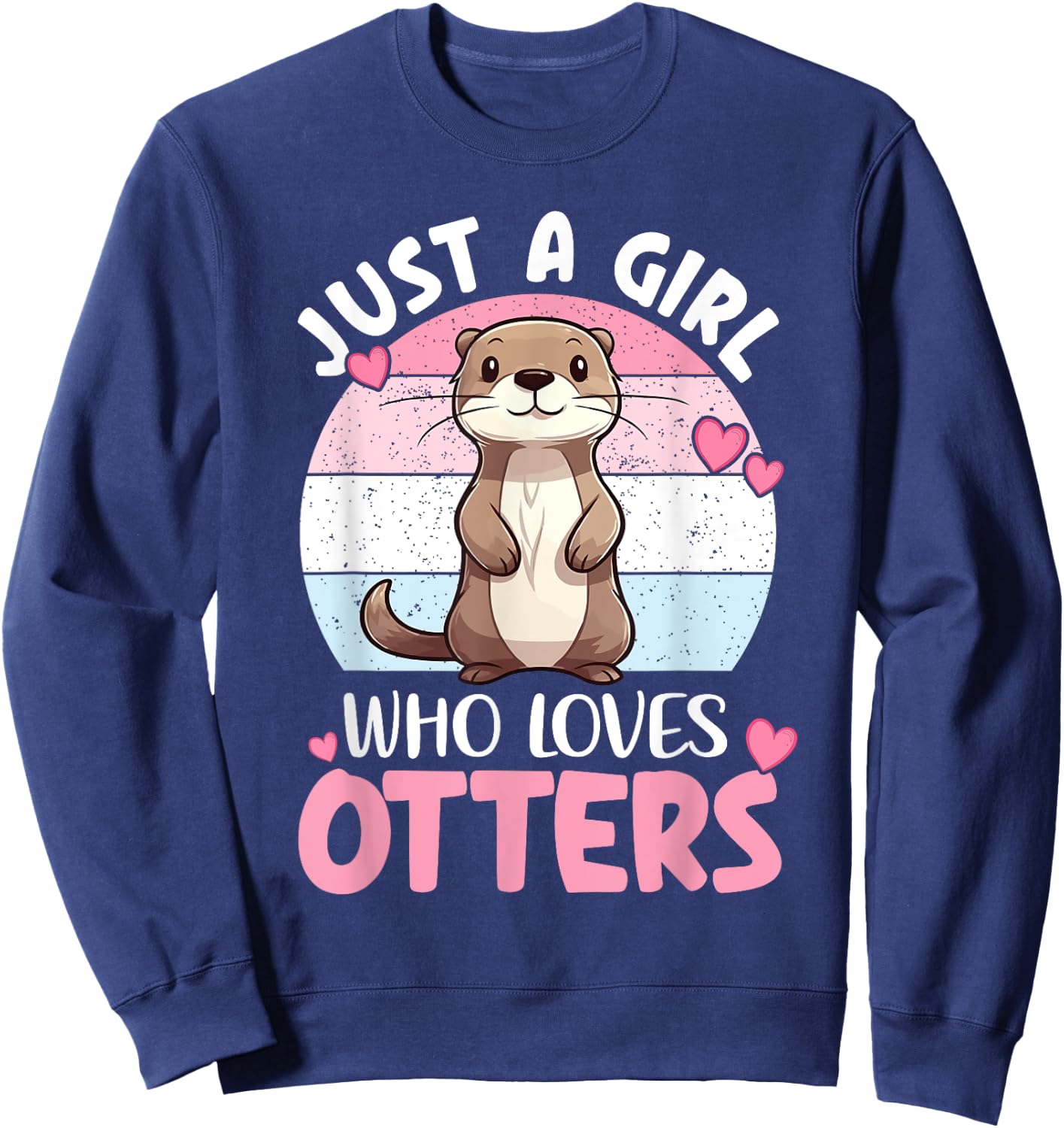 Cute Otter Lover Quotes | Animal Kids Otter Sweatshirt - Sweatshirt | Navy