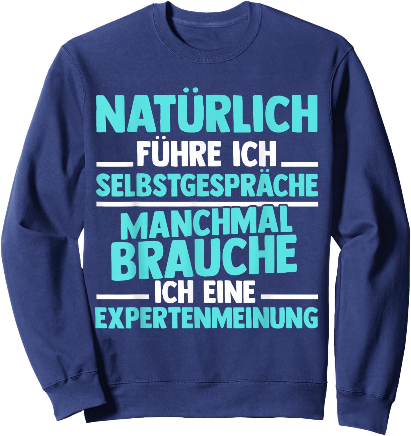 Experte - Natürlich Führre Ich Selbstpräche [German Language], black, s Sweatshirt - Sweatshirt | Navy