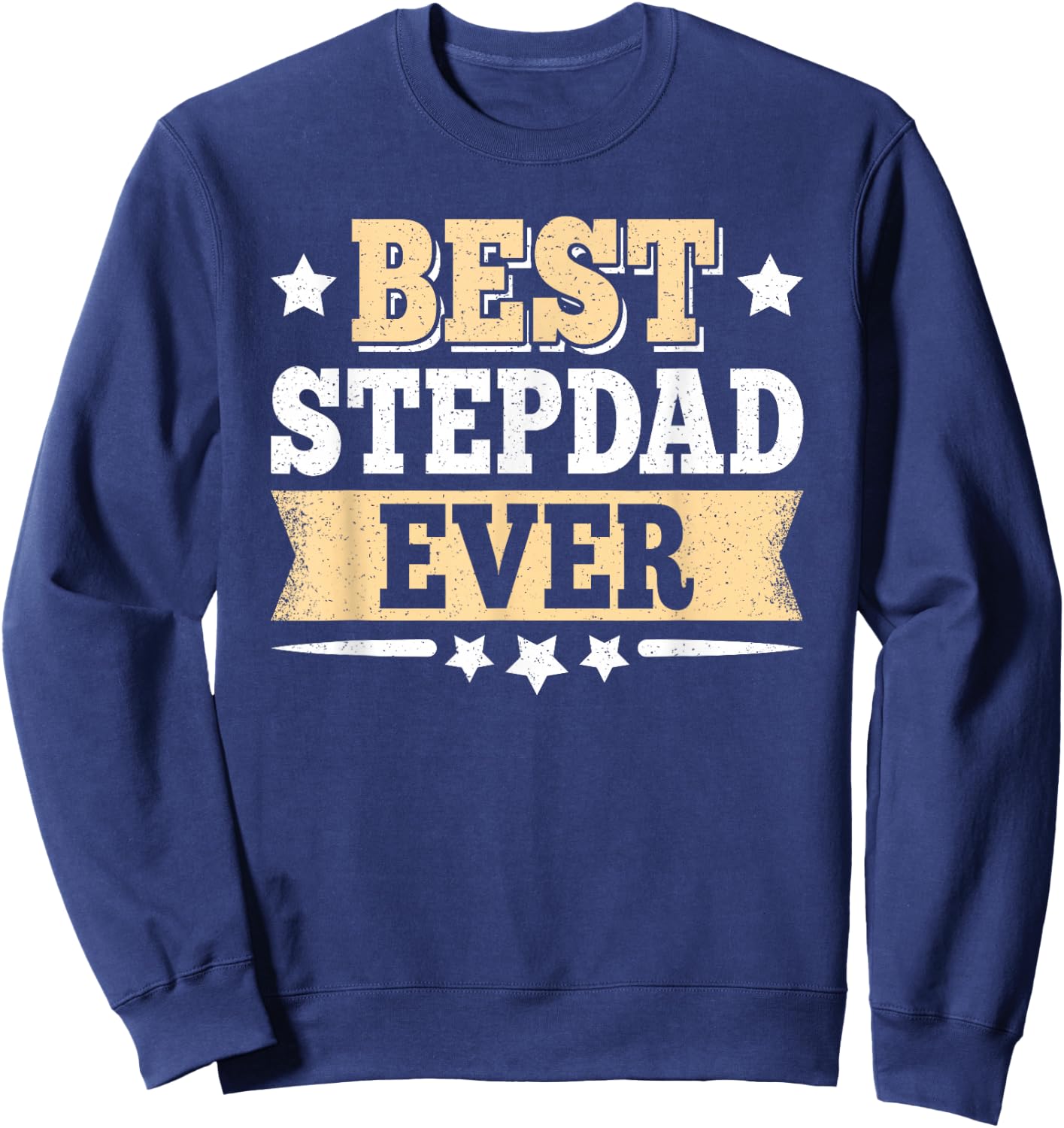 Best Stepdad Ever Funny Vintage Step Dad Fathers Day Men Sweatshirt - Sweatshirt | Navy