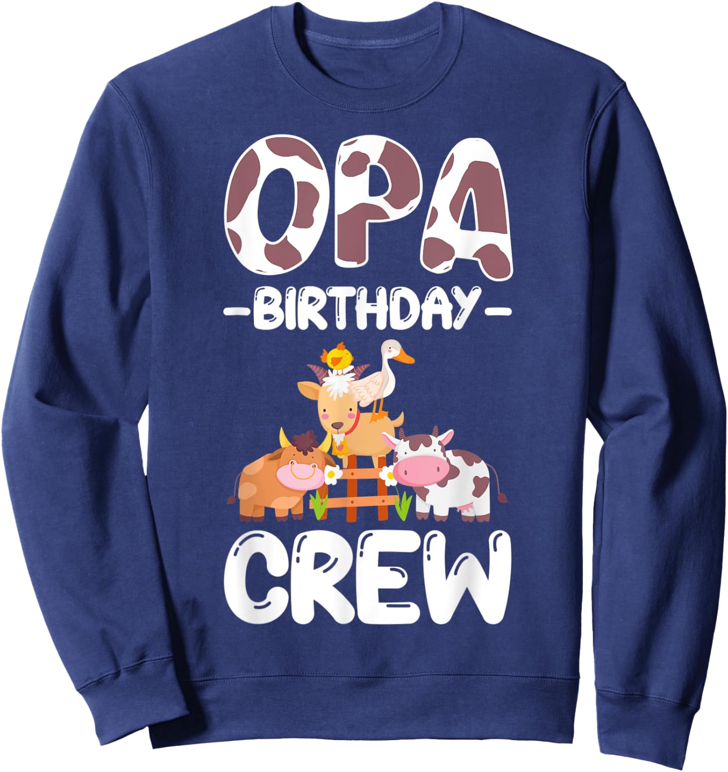 Opa Birthday Crew Farm Animal Family Bday Party Sweatshirt - Sweatshirt | Navy