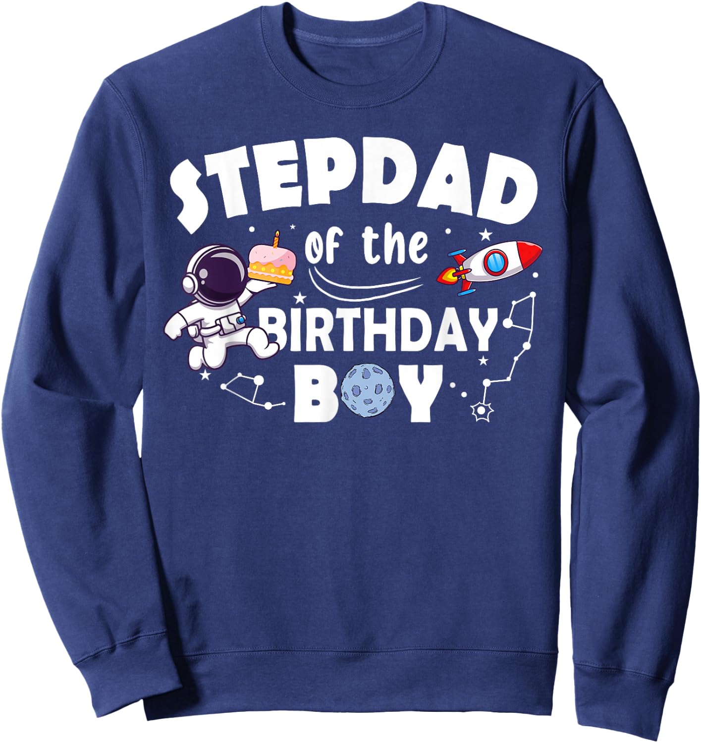 Stepdad Of The Birthday Astronaut Boy Space Theme Sweatshirt - Sweatshirt | Navy