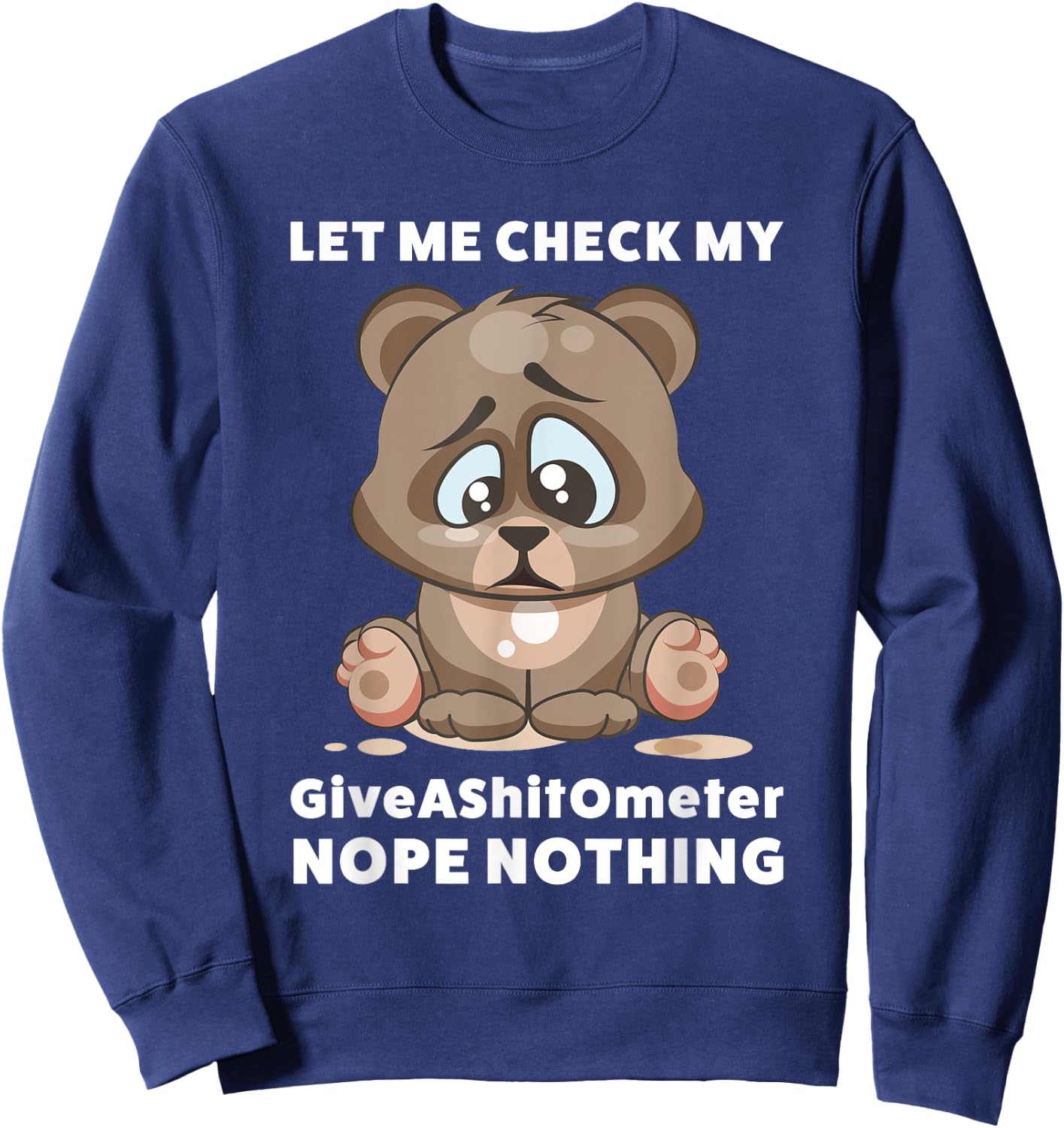 Let Me Check My Give a Shit O Meter Note Nothing Sarcastic Sweatshirt - Sweatshirt | Navy