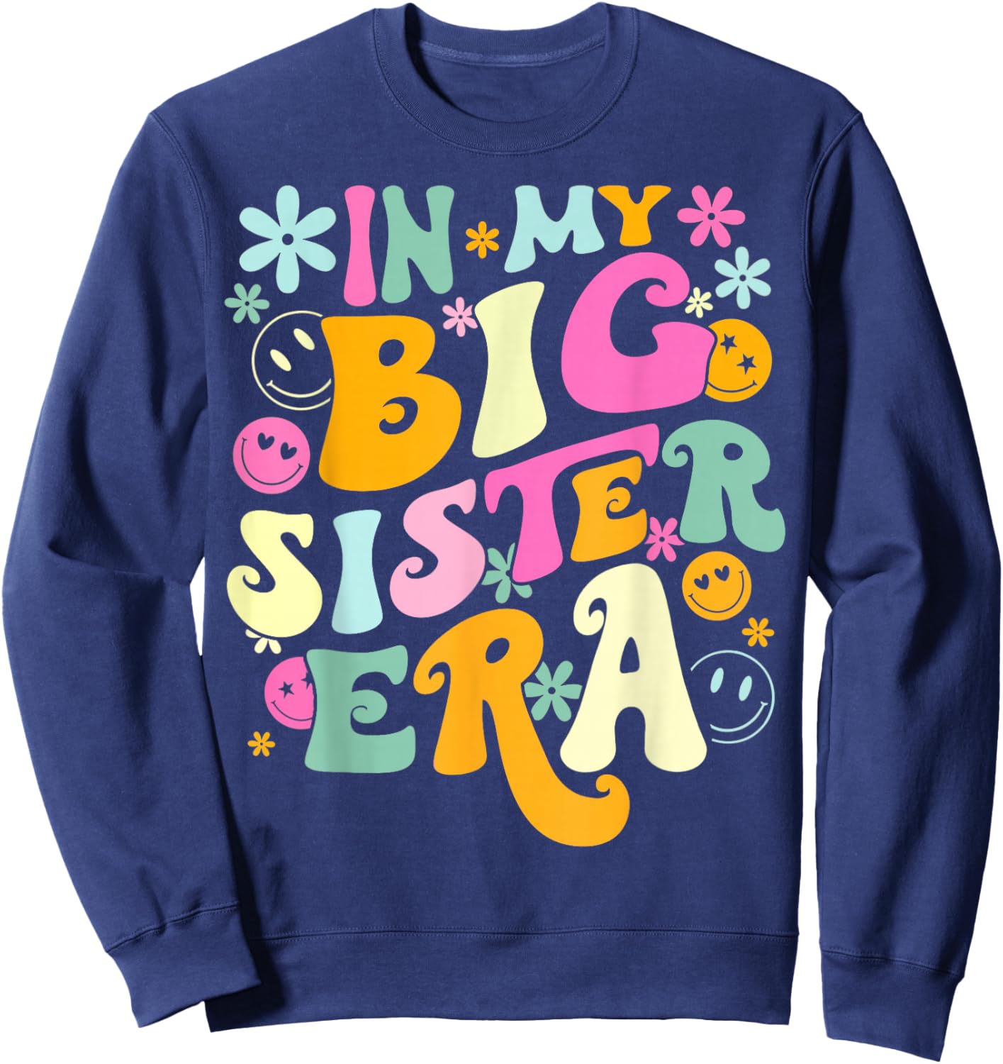 Groovy In My Big Sister Era Birthday Baby Reveal Est 2024 Sweatshirt - Sweatshirt | Navy