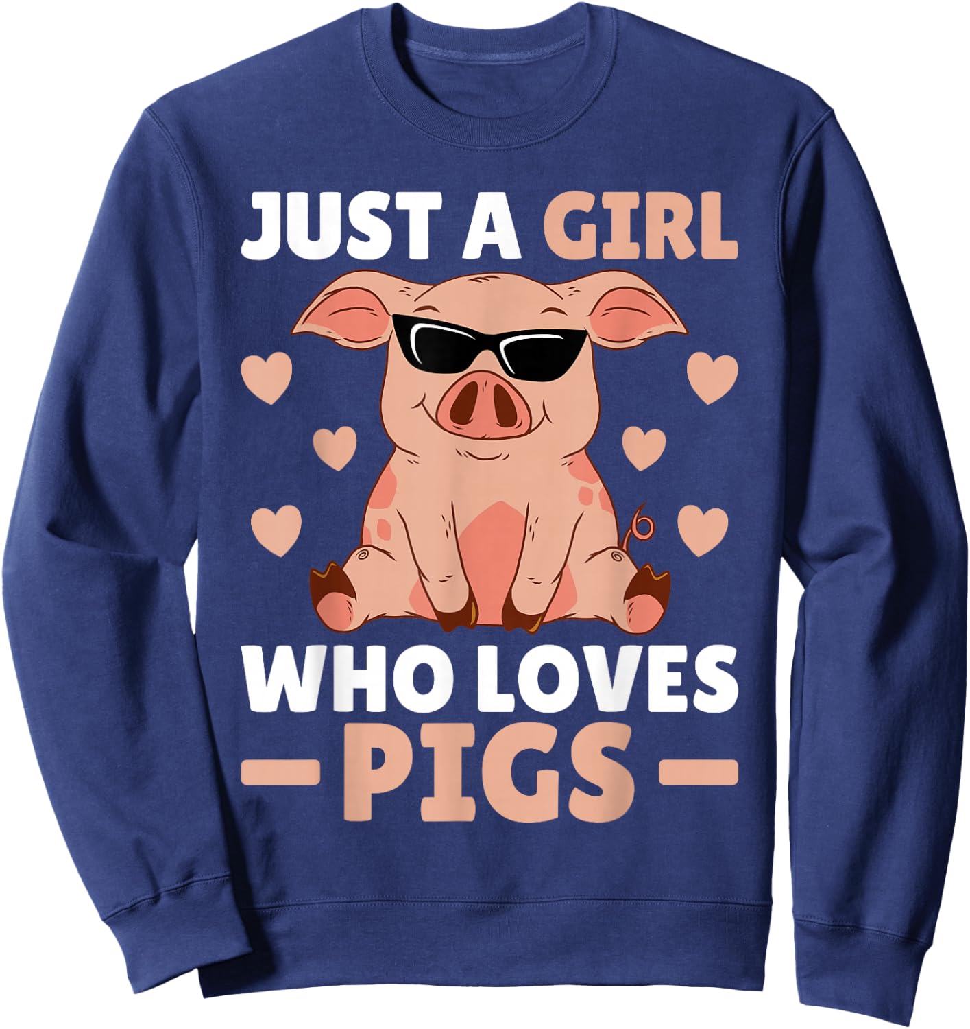 Just A Girl Who Loves Pigs Women Pig Lovers Pig Stuff Farmer Sweatshirt - Sweatshirt | Navy