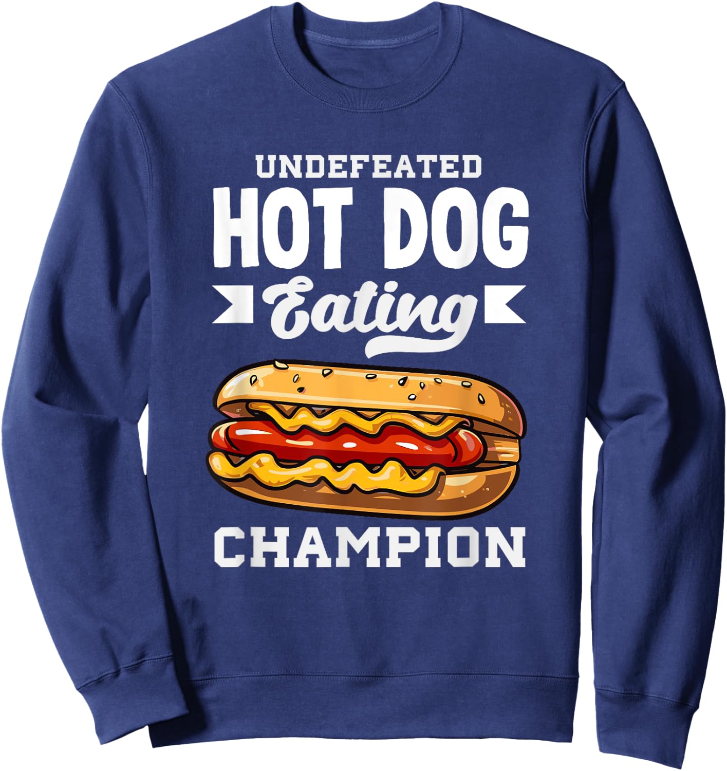 Undefeated Hot Dog Eating Champion Fun Sweatshirt - Sweatshirt | Navy