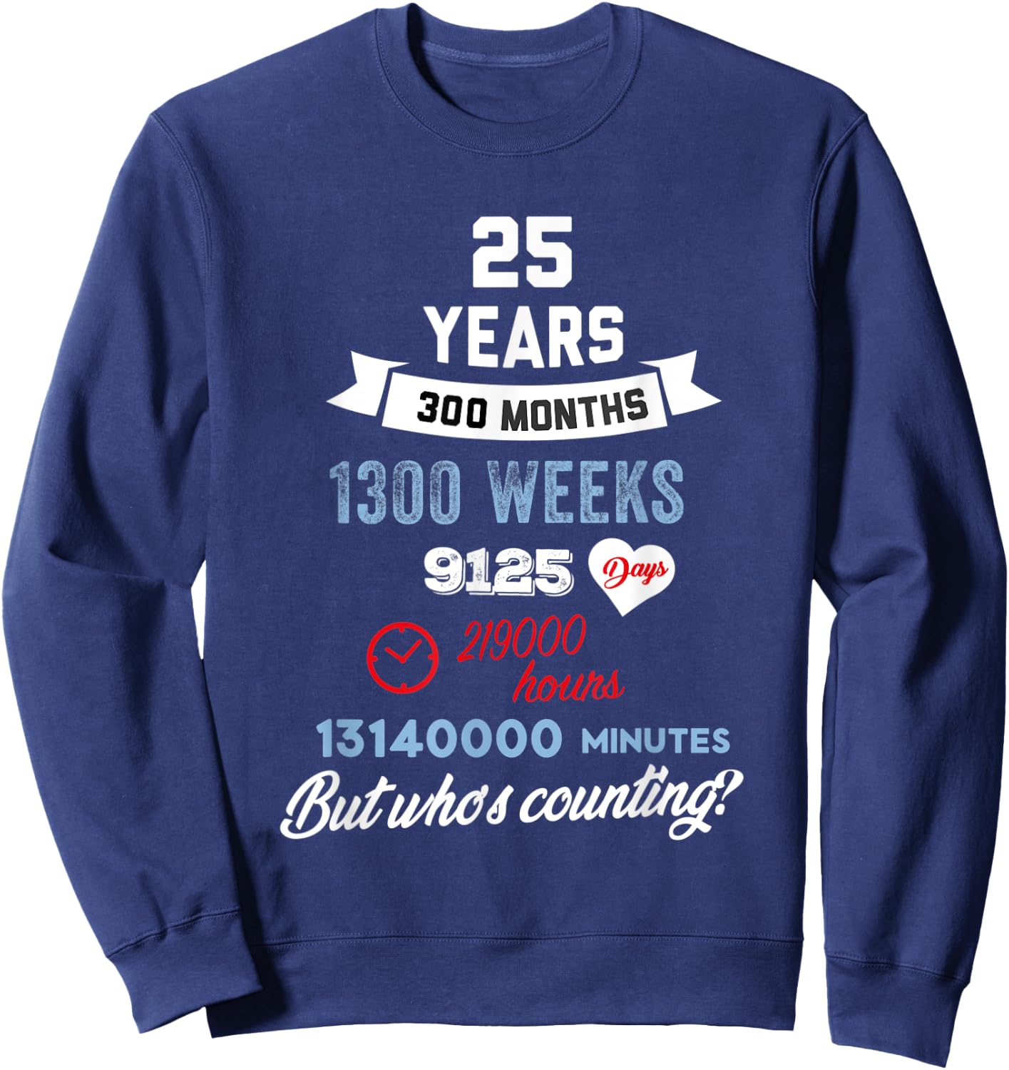 25 Years Old But Who Is Counting Funny Birthday Sweatshirt - Sweatshirt | Navy