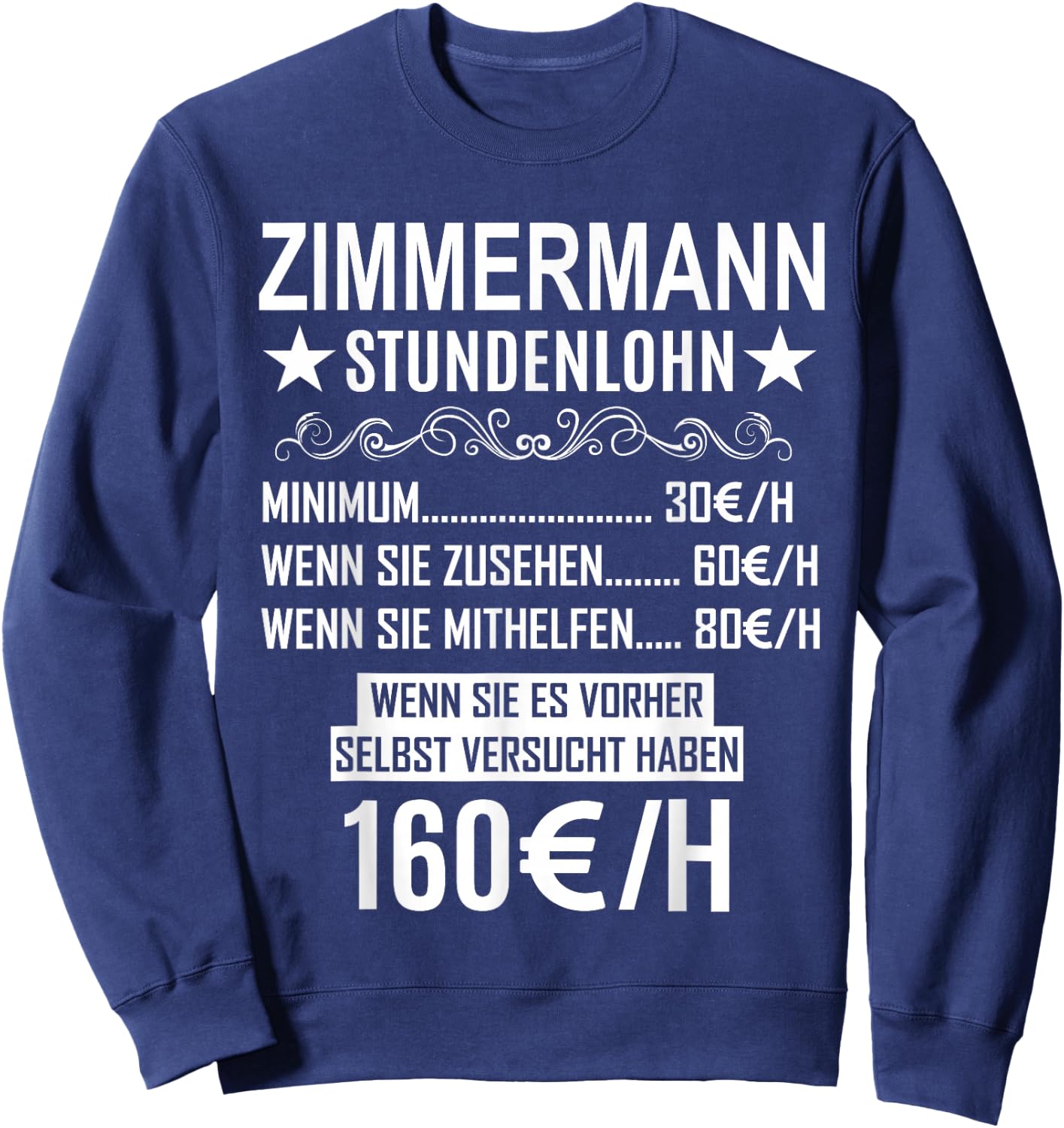 Zimmermann Stundenlohn - Lustiges Beruf Spruch Zimmermann Sweatshirt - Sweatshirt | Navy