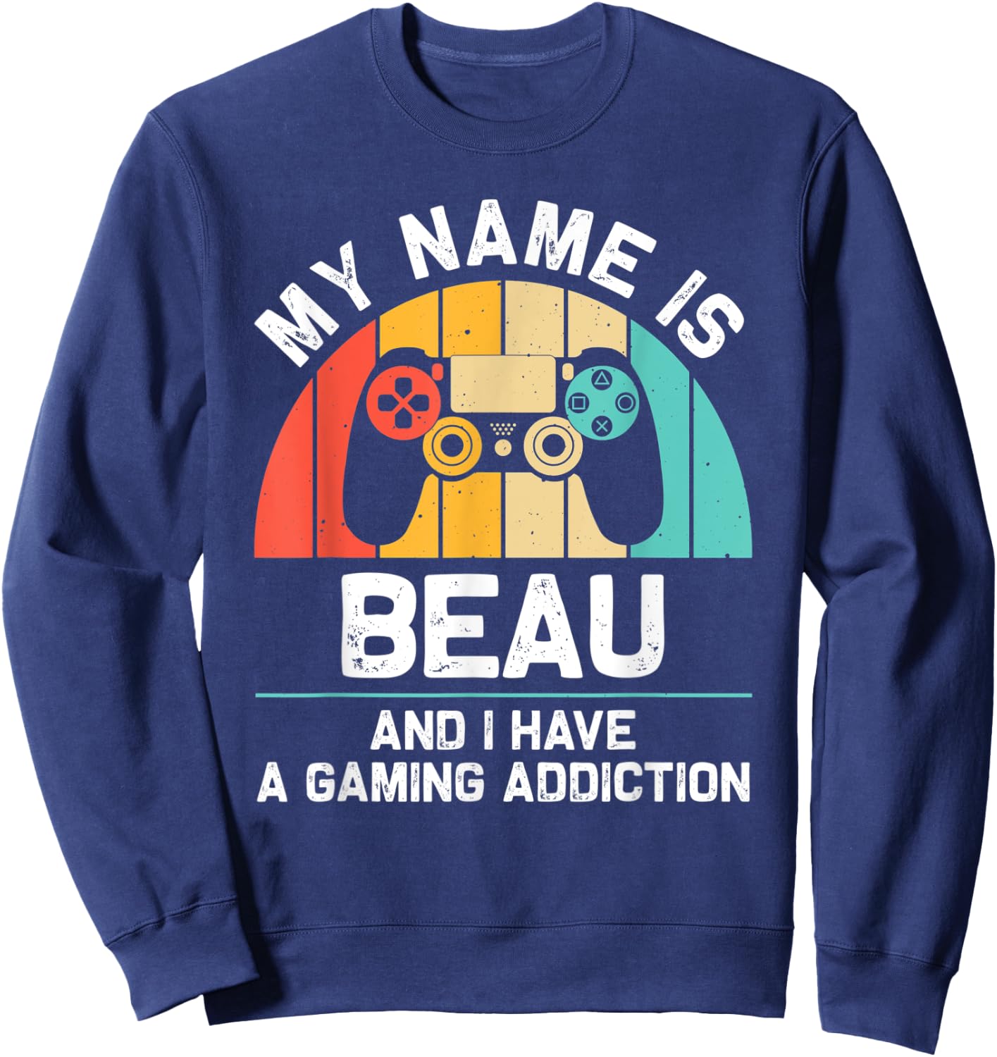 BEAU Gift Name Personalized Funny Gaming Geek Birthday Sweatshirt - Sweatshirt | Navy