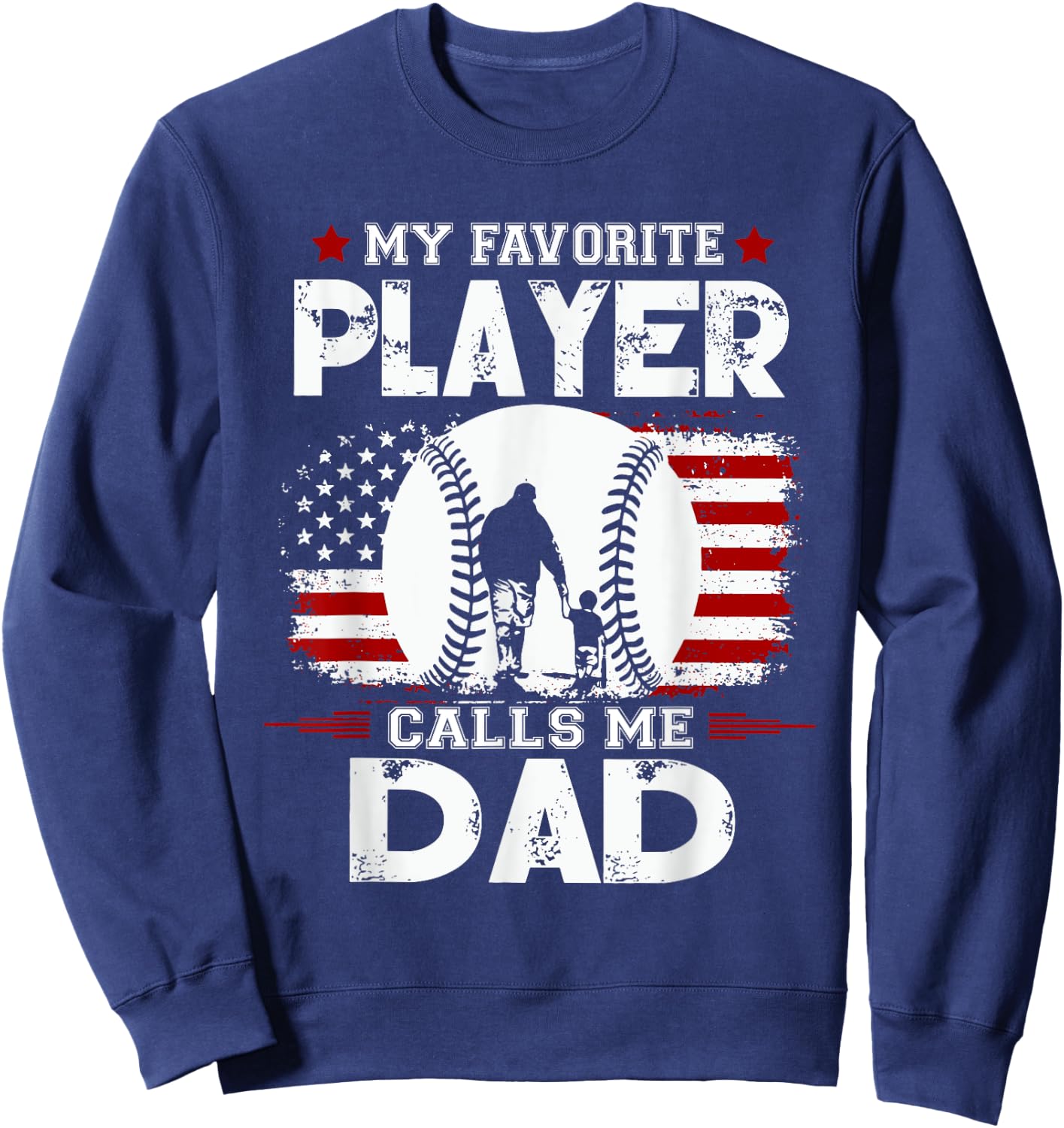 My Favorite Baseball Player Calls Me Dad Sweatshirt - Sweatshirt | Navy