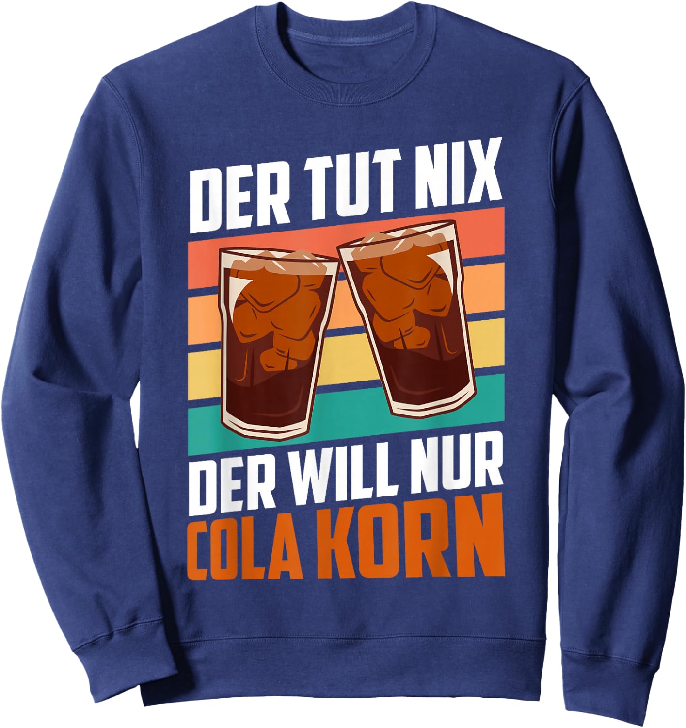 Der will nur Cola Korn , black, s Sweatshirt - Sweatshirt | Navy