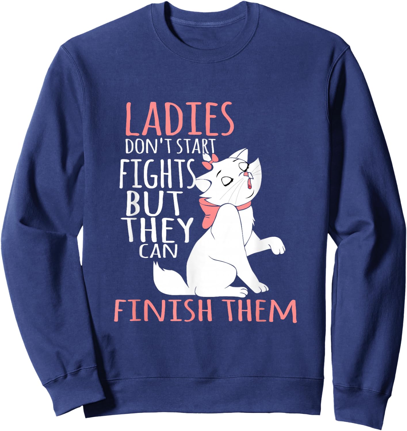 Ladies Don't Start Fights But They Can Finish Them Sweatshirt - Sweatshirt | Navy