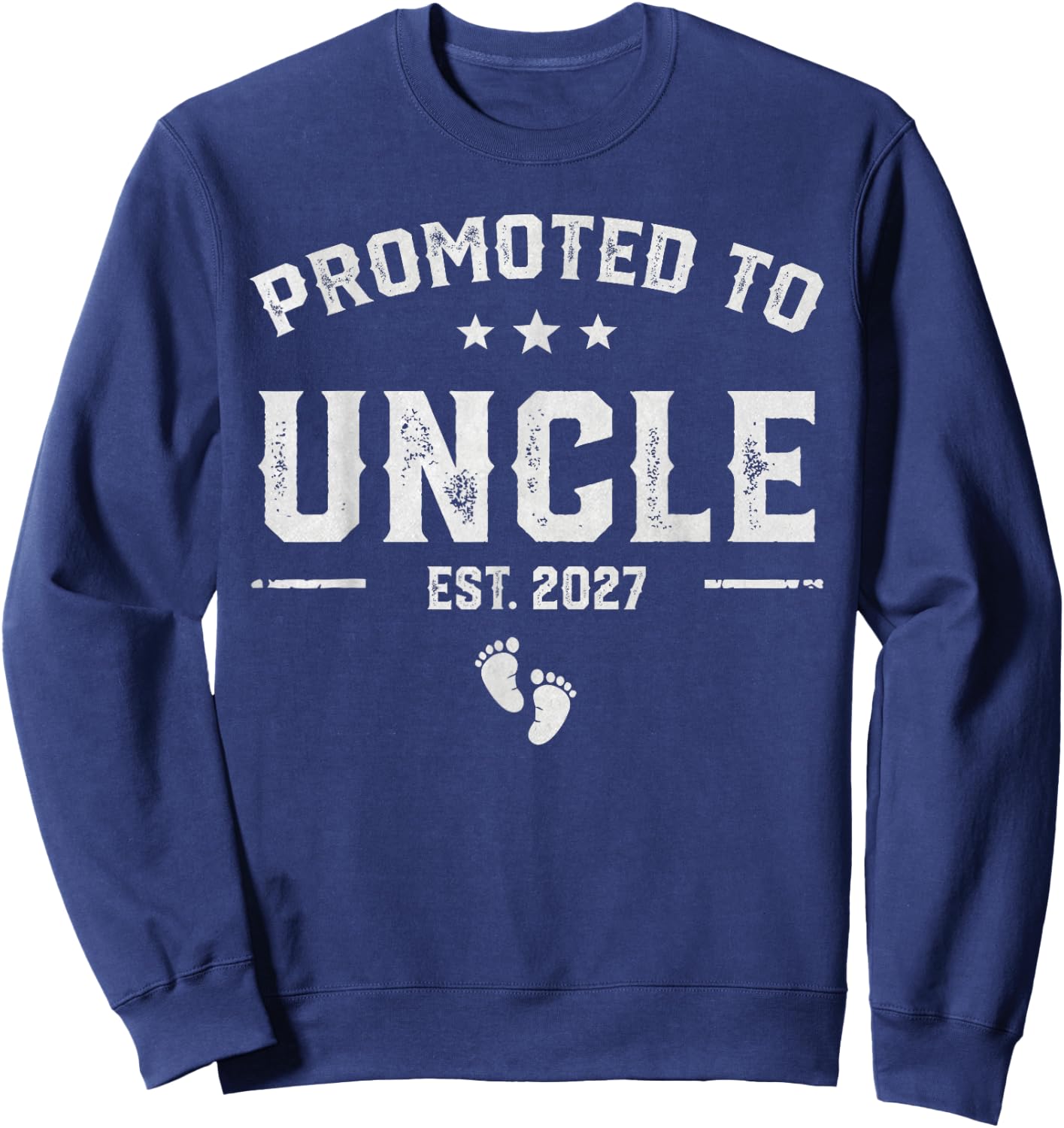 First Time Uncle Est 2027 Promoted to Uncle Est. 2027 Sweatshirt - Sweatshirt | Navy
